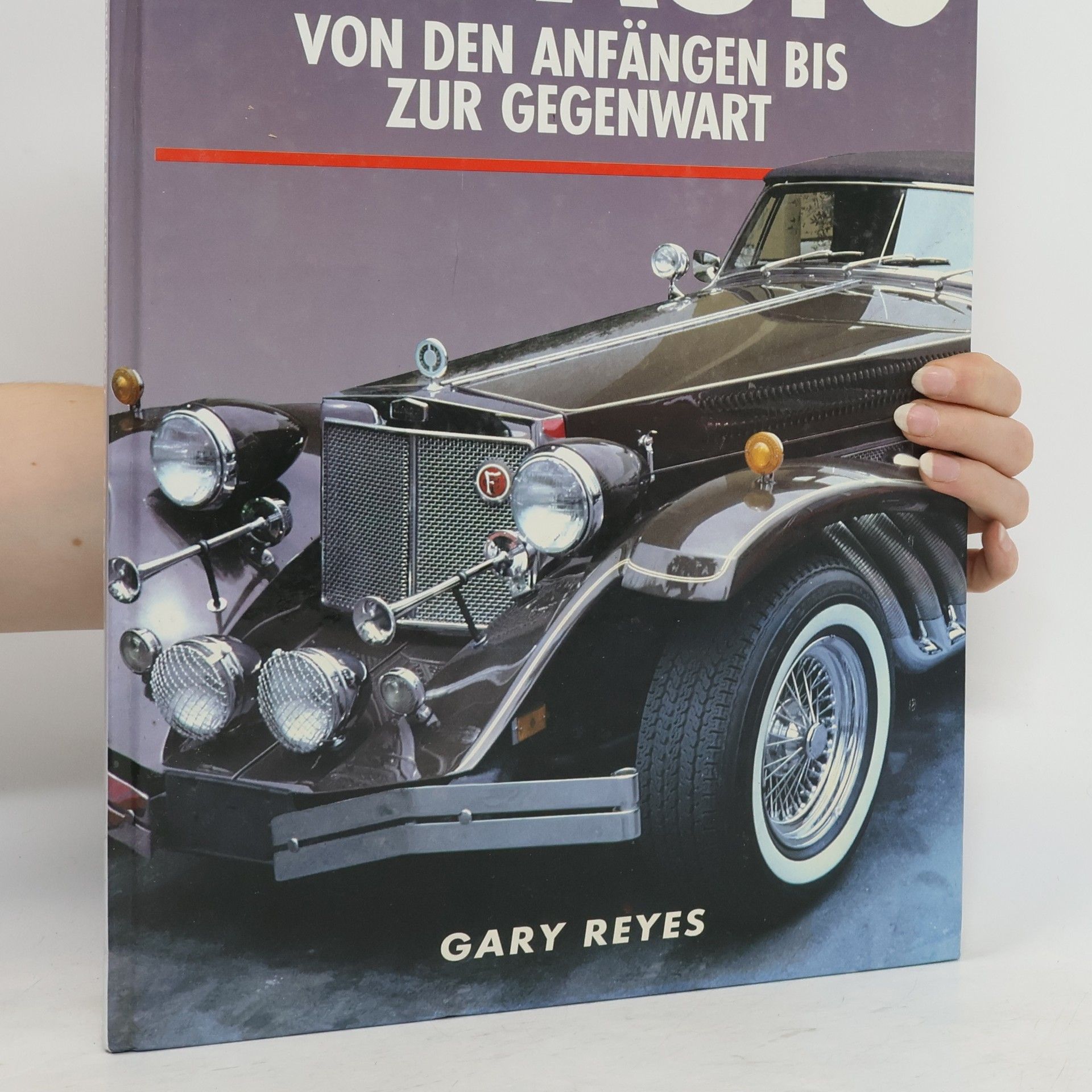 Gary Reyes Das Auto von den Anfängen bis zur Gegenwart