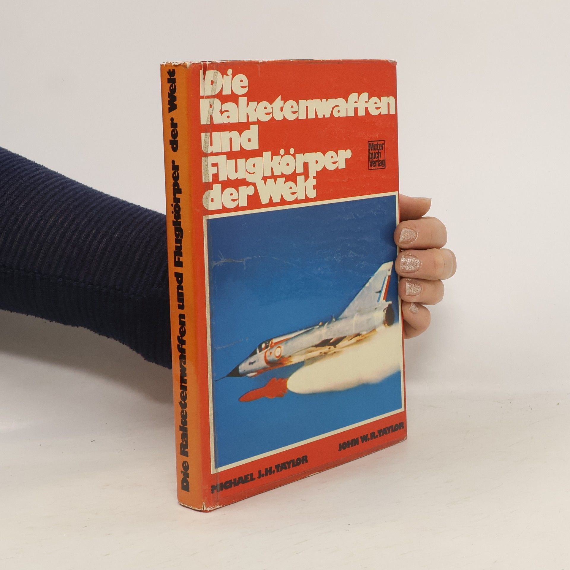 Michael J. H. Taylor Die Raketenwaffen und Flugkörper der Welt