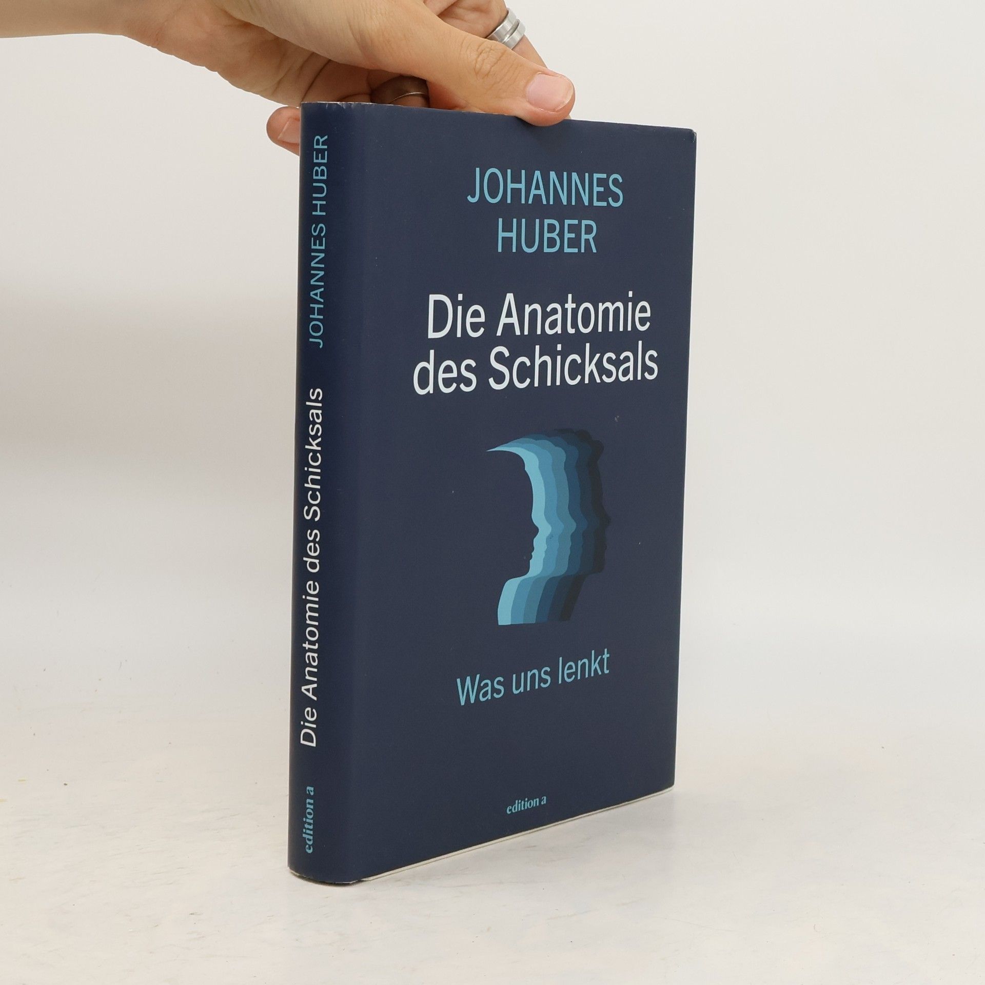 Johannes Huber Die Anatomie des Schicksals