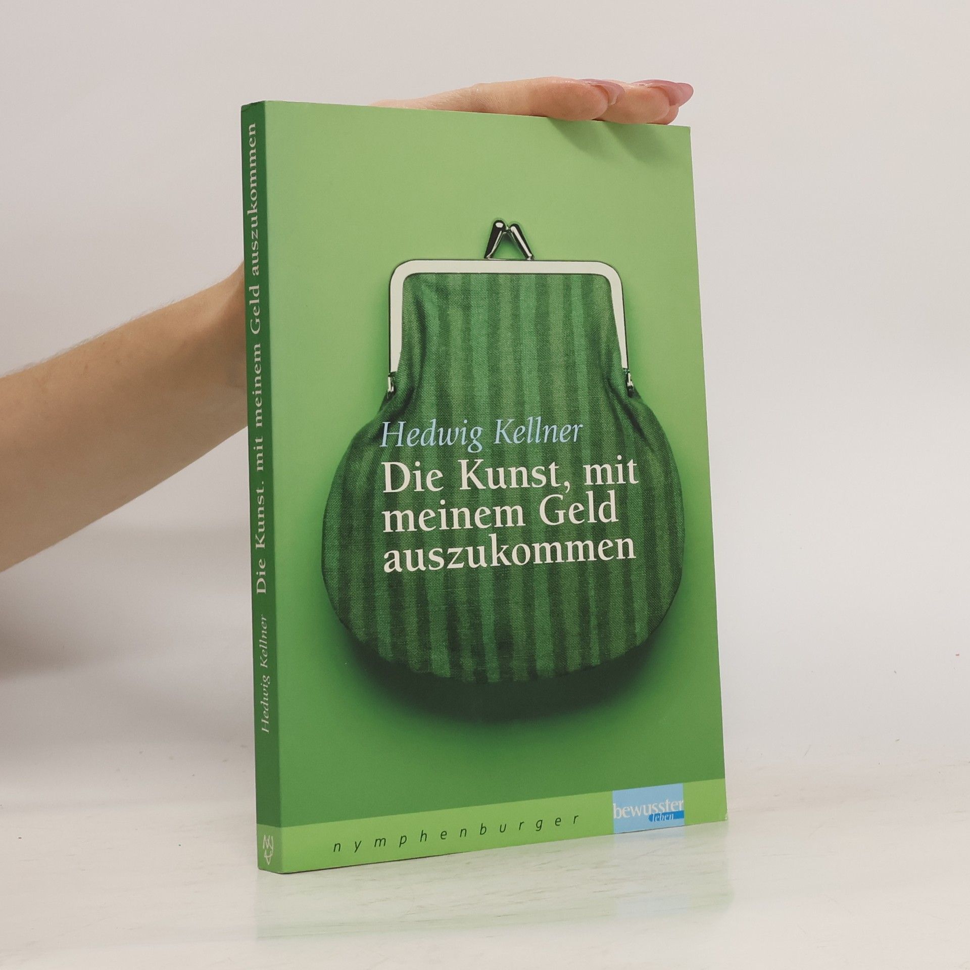 Hedwig Kellner Die Kunst, mit meinem Geld auszukommen
