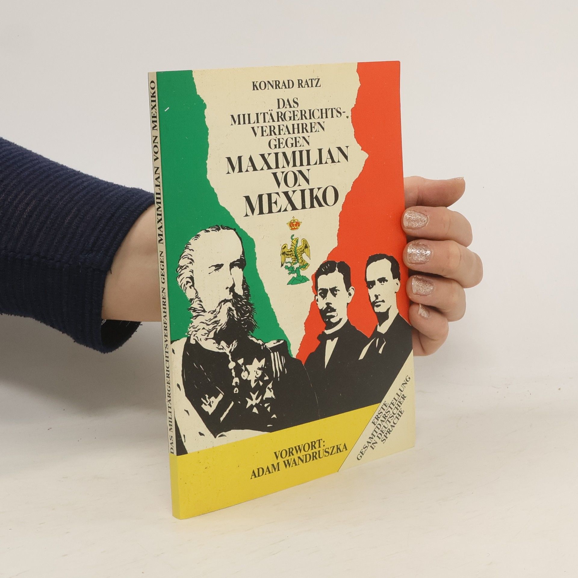Konrad Ratz Das Militärgerichtsverfahren gegen Maximilian von Mexiko 1867