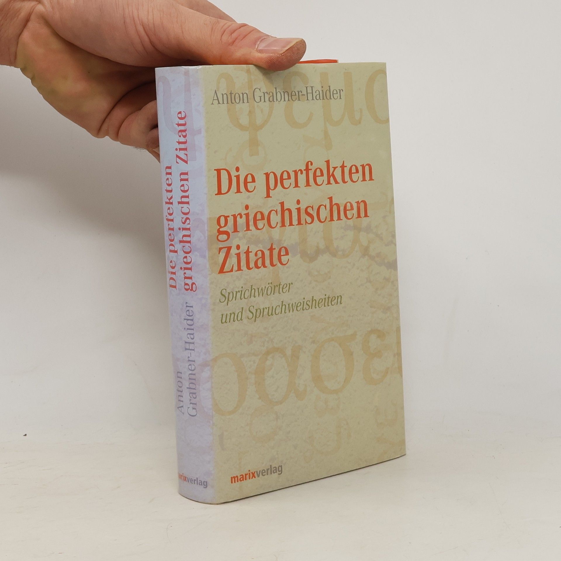 Anton Grabner-Haider Die perfekten griechischen Zitate