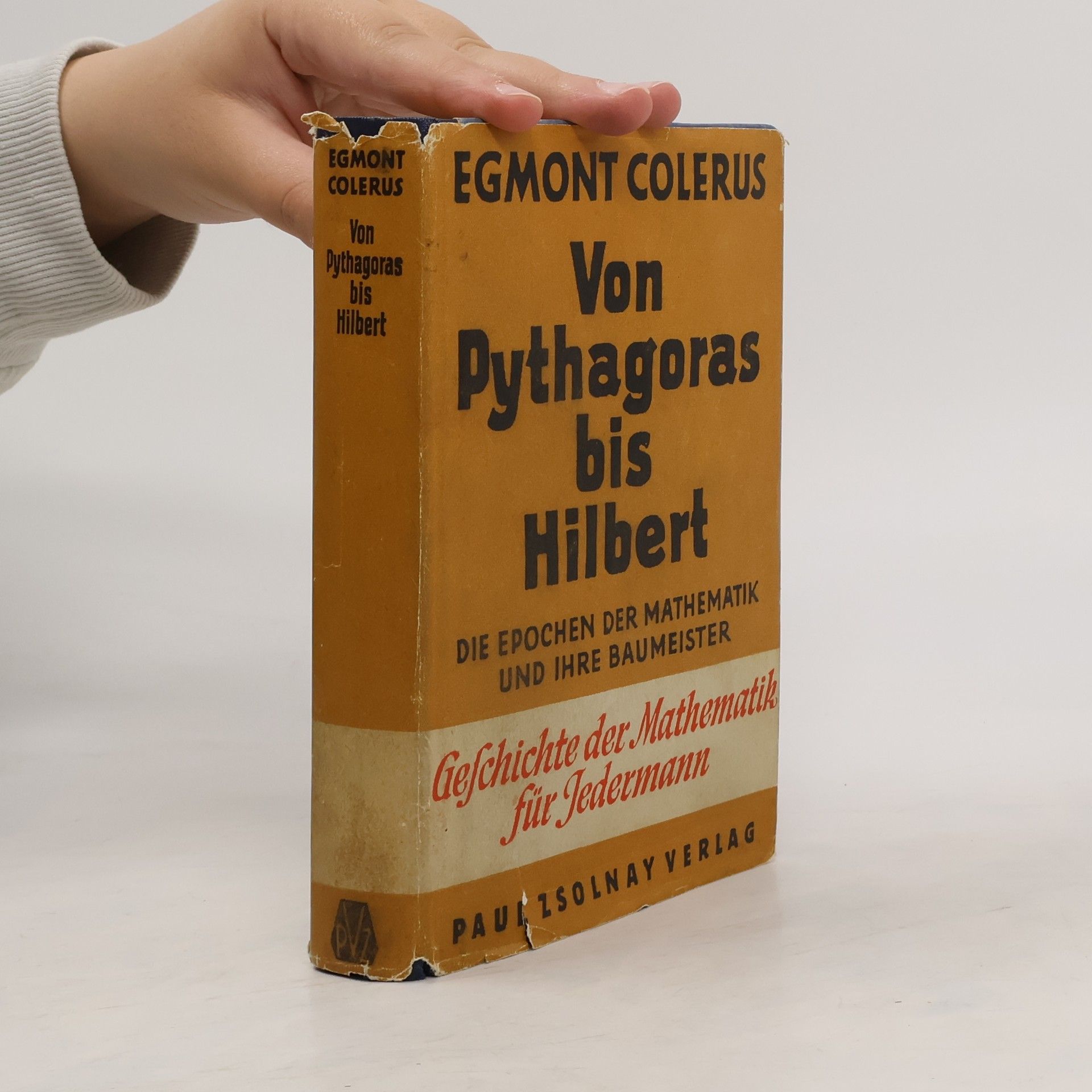 Egmont Colerus Von Pythagoras bis Hilbert