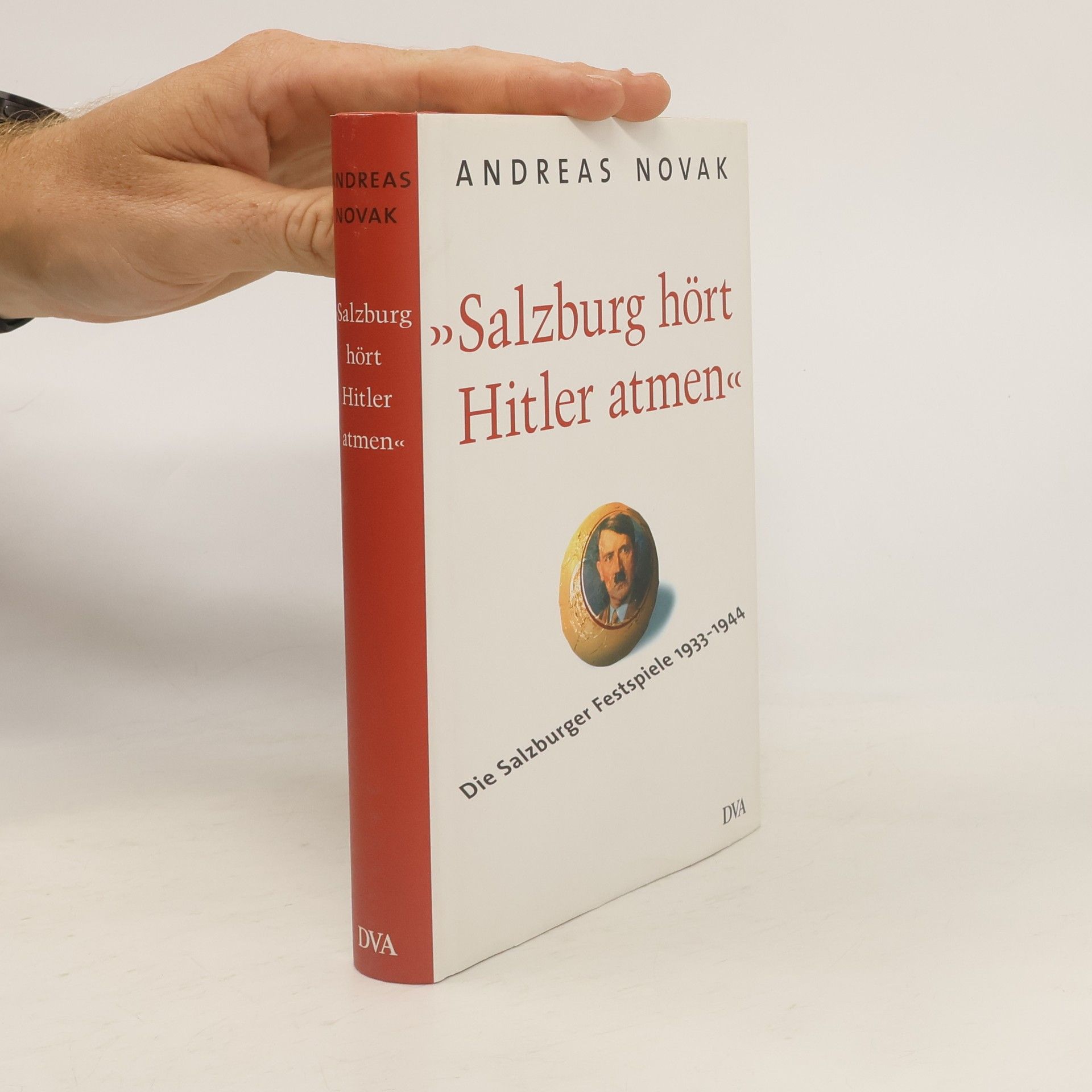 Andreas Novak "Salzburg hört Hitler atmen"