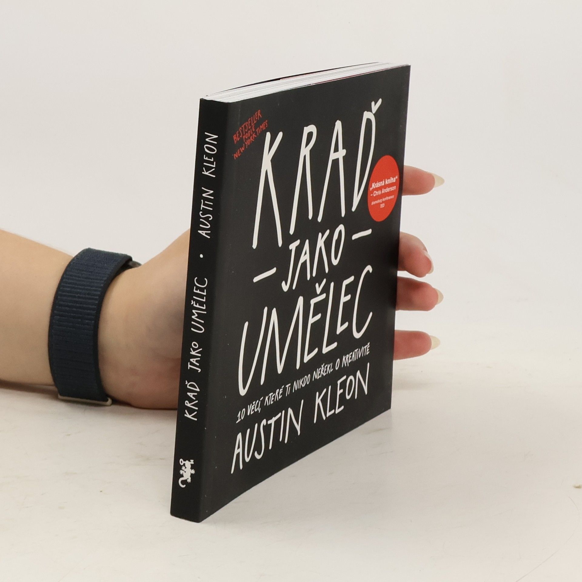 Austin Kleon Kraď jako umělec. 10 věcí, které ti nikdo neřekl o kreativitě