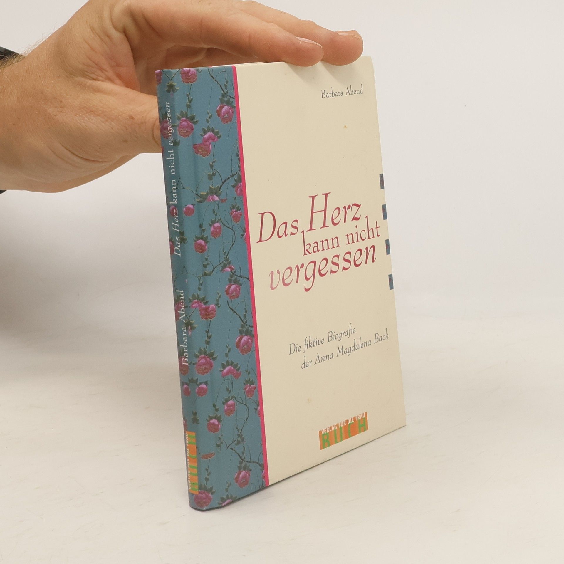 Barbara Abend Das Herz kann nicht vergessen