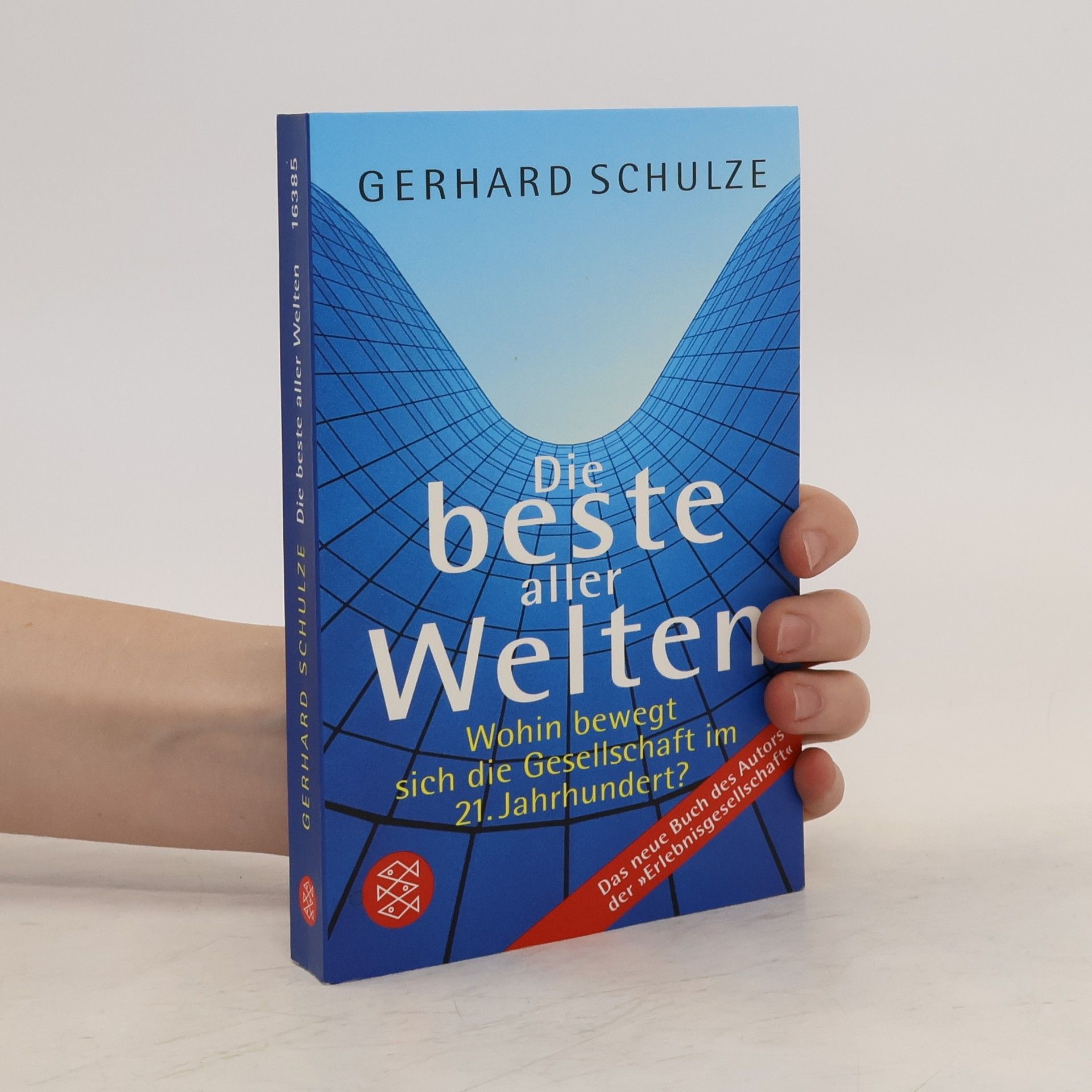 Gerhard Schulze Die beste aller Welten