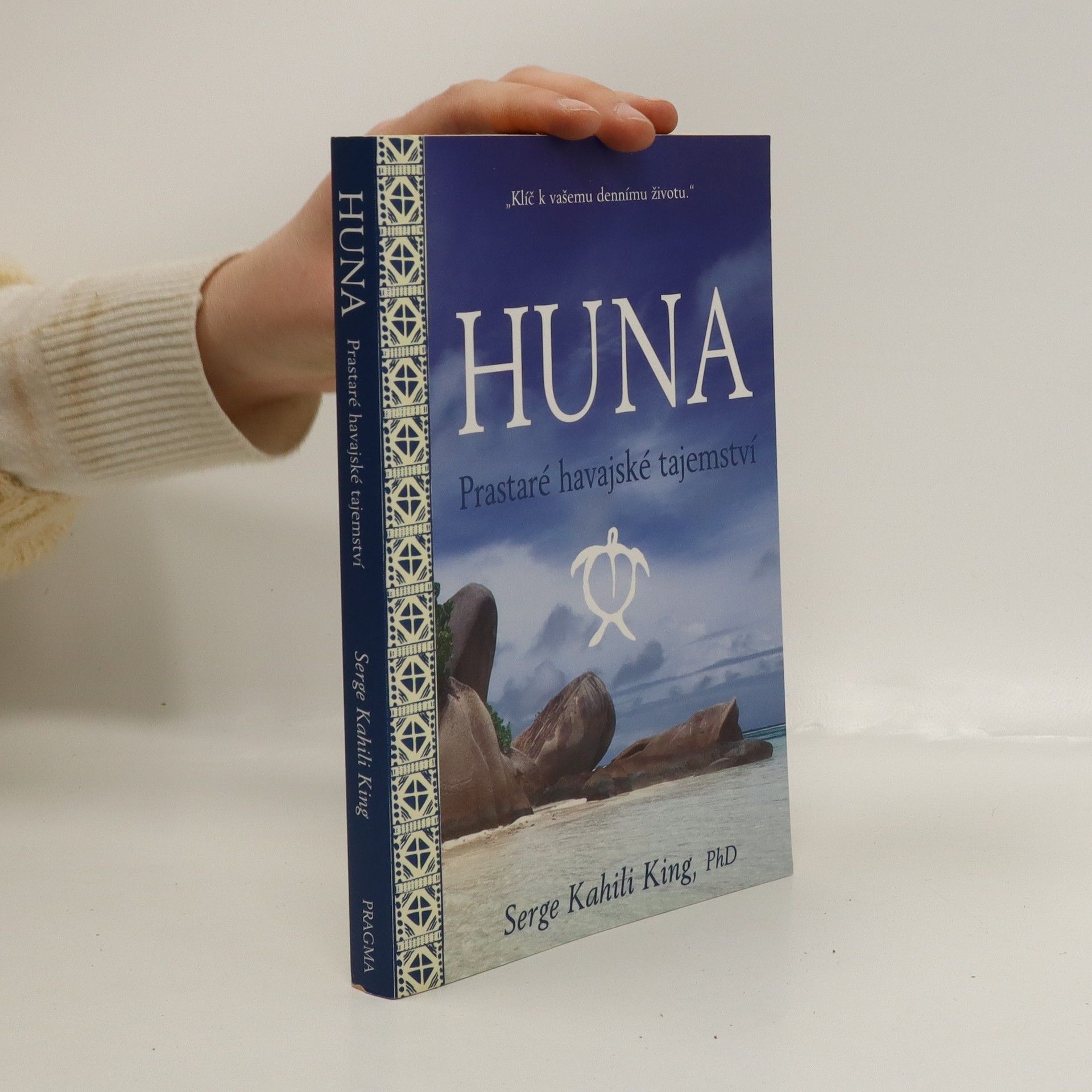 Serge King Huna. Prastaré havajské tajemství