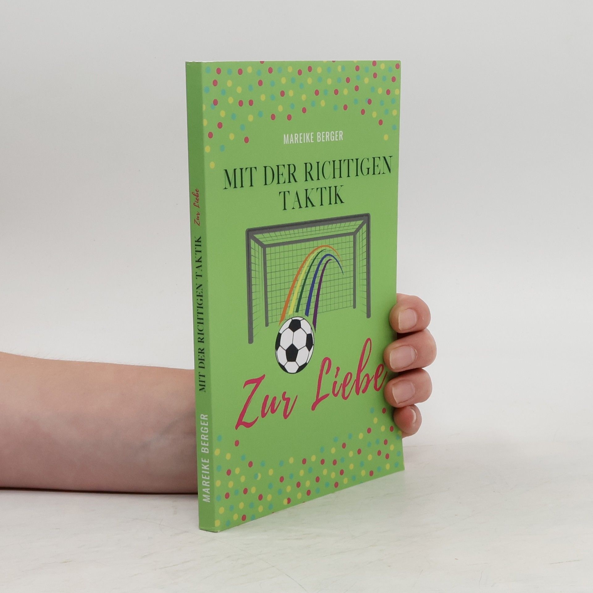 Mareike Berger Mit der Richtigen Taktik. Zur Liebe