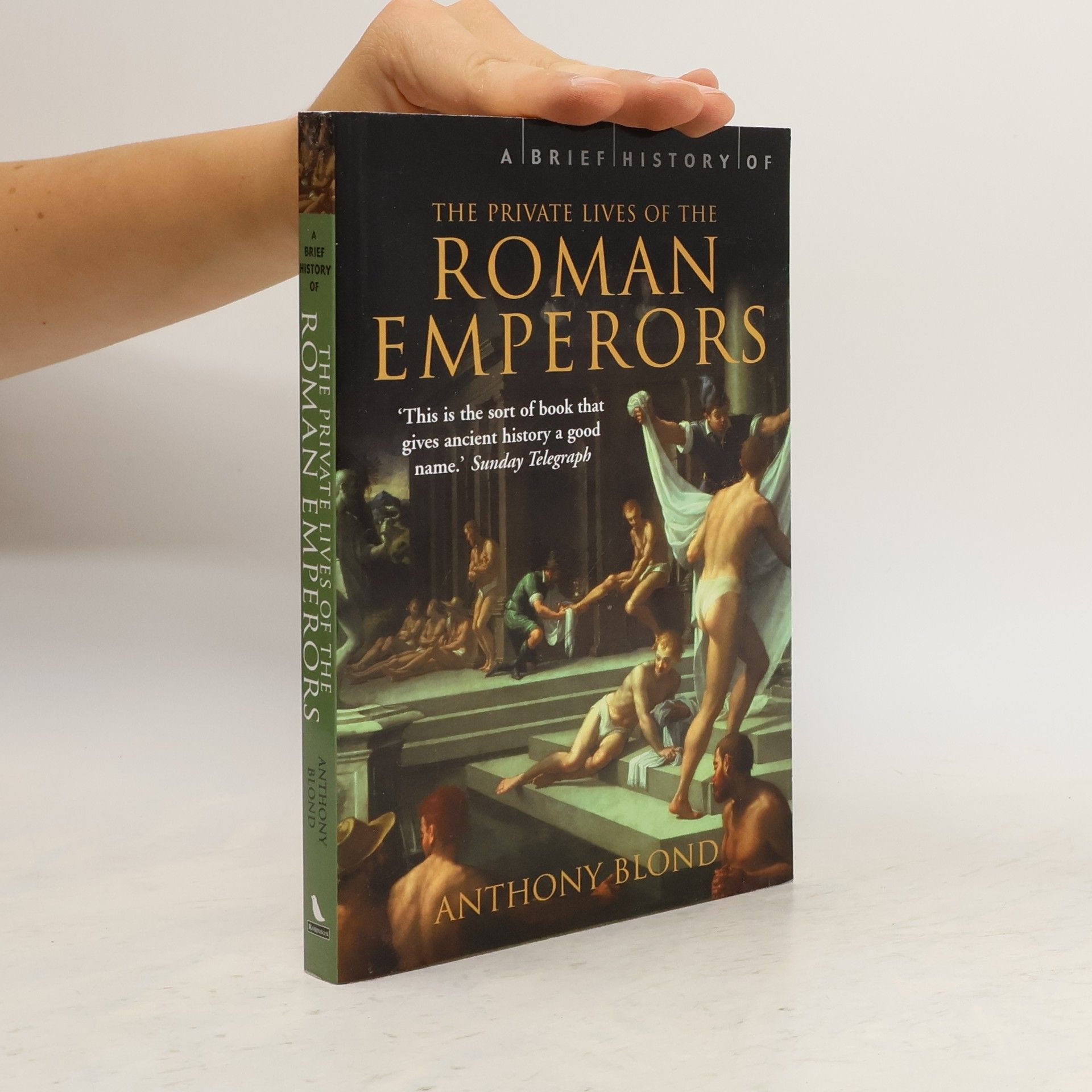 Anthony Blond A Brief History of the Private Lives of the Roman Emperors