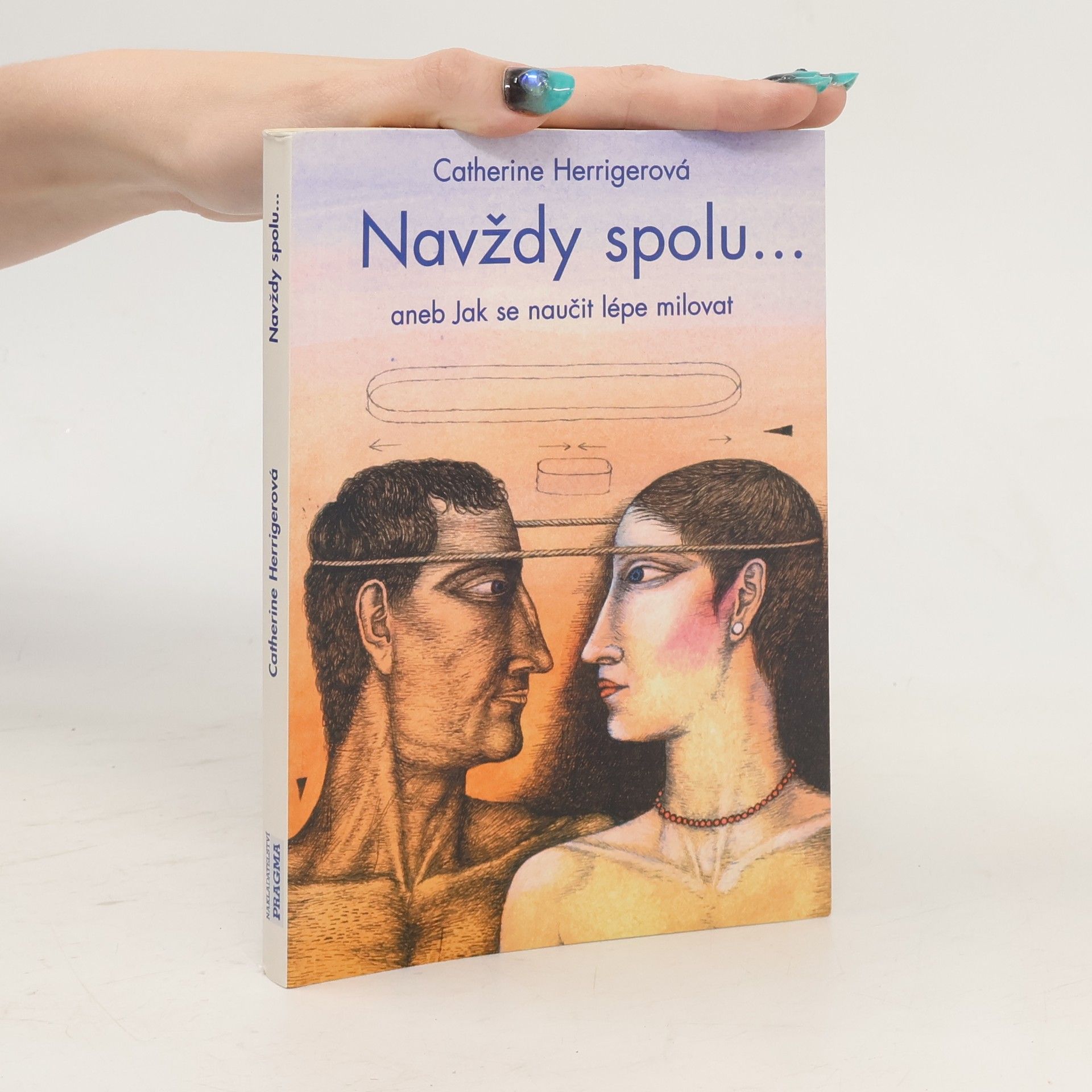 Catherine Herriger Navždy spolu, aneb jak se naučit lépe milovat