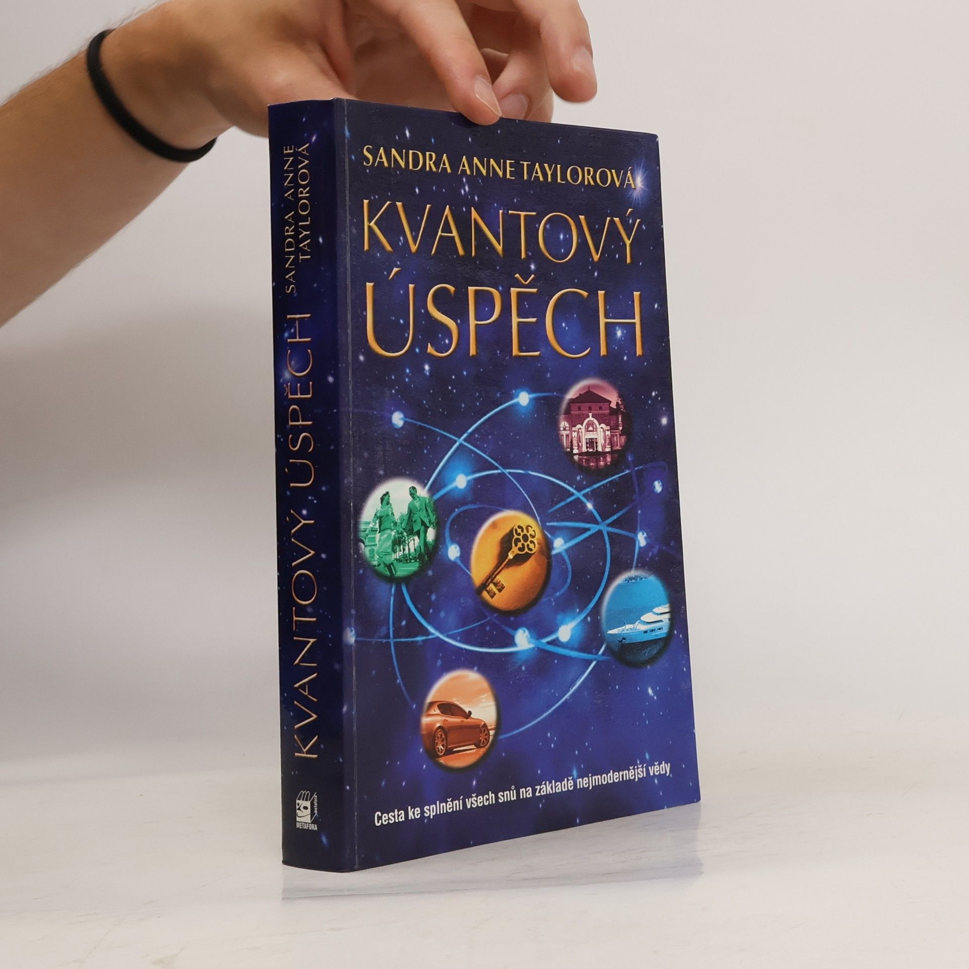 Sandra Anne Taylor Kvantový úspěch. Cesta ke splnění všech snů na základě nejmodernější vědy