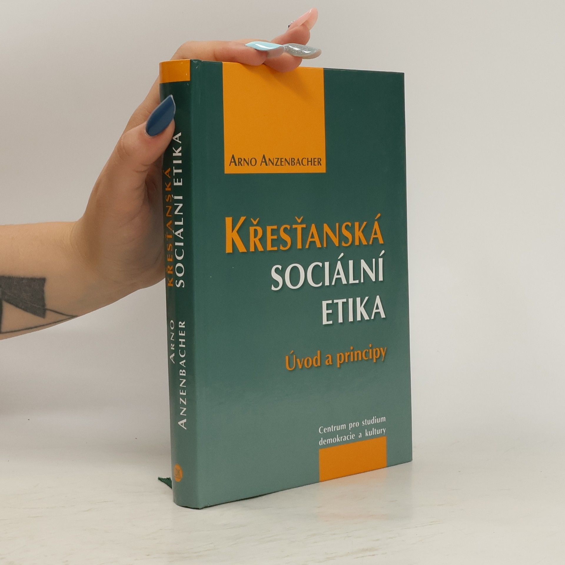 Arno Anzenbacher Křesťanská sociální etika: úvod a principy