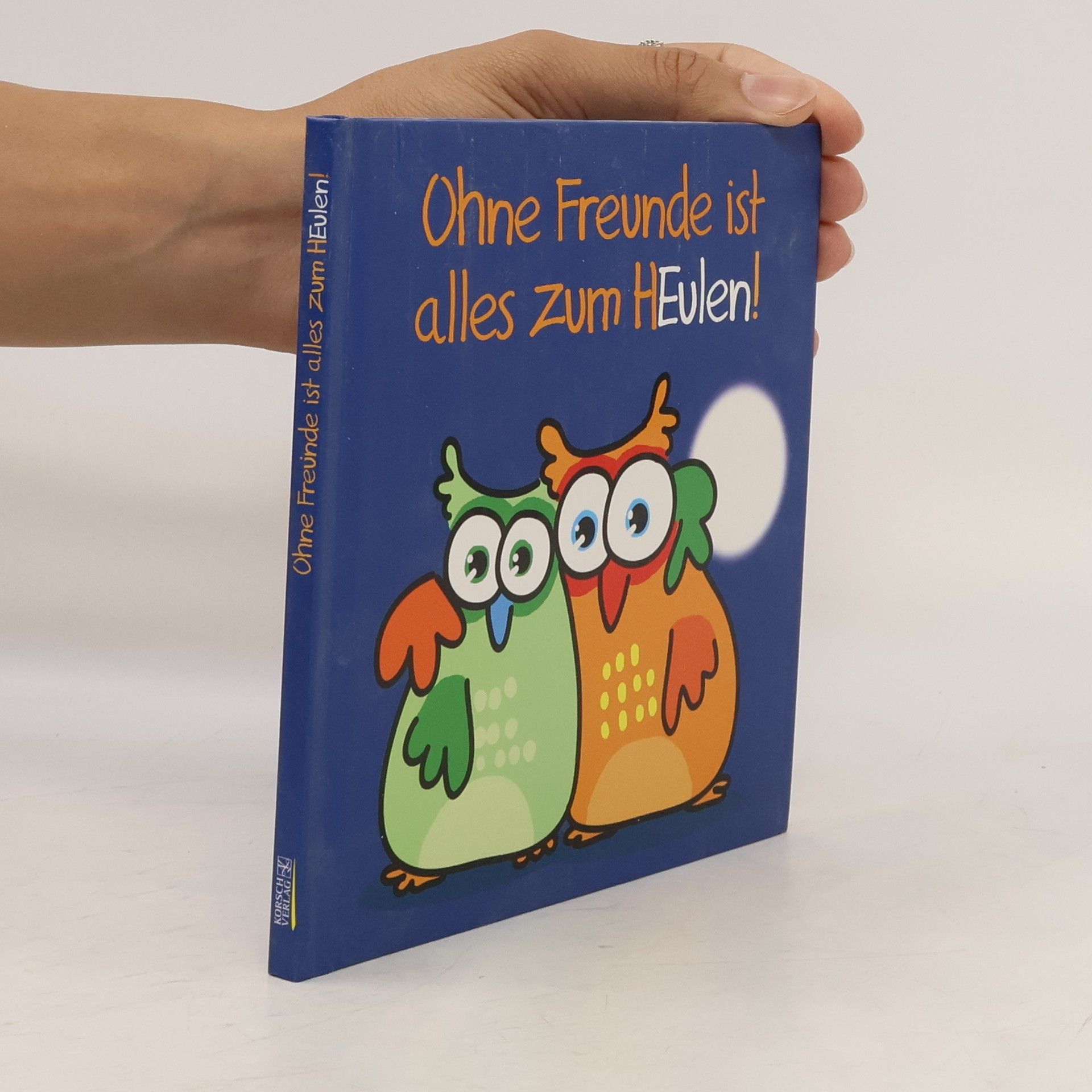 Alexander Holzach Ohne Freunde ist alles zum HEulen!