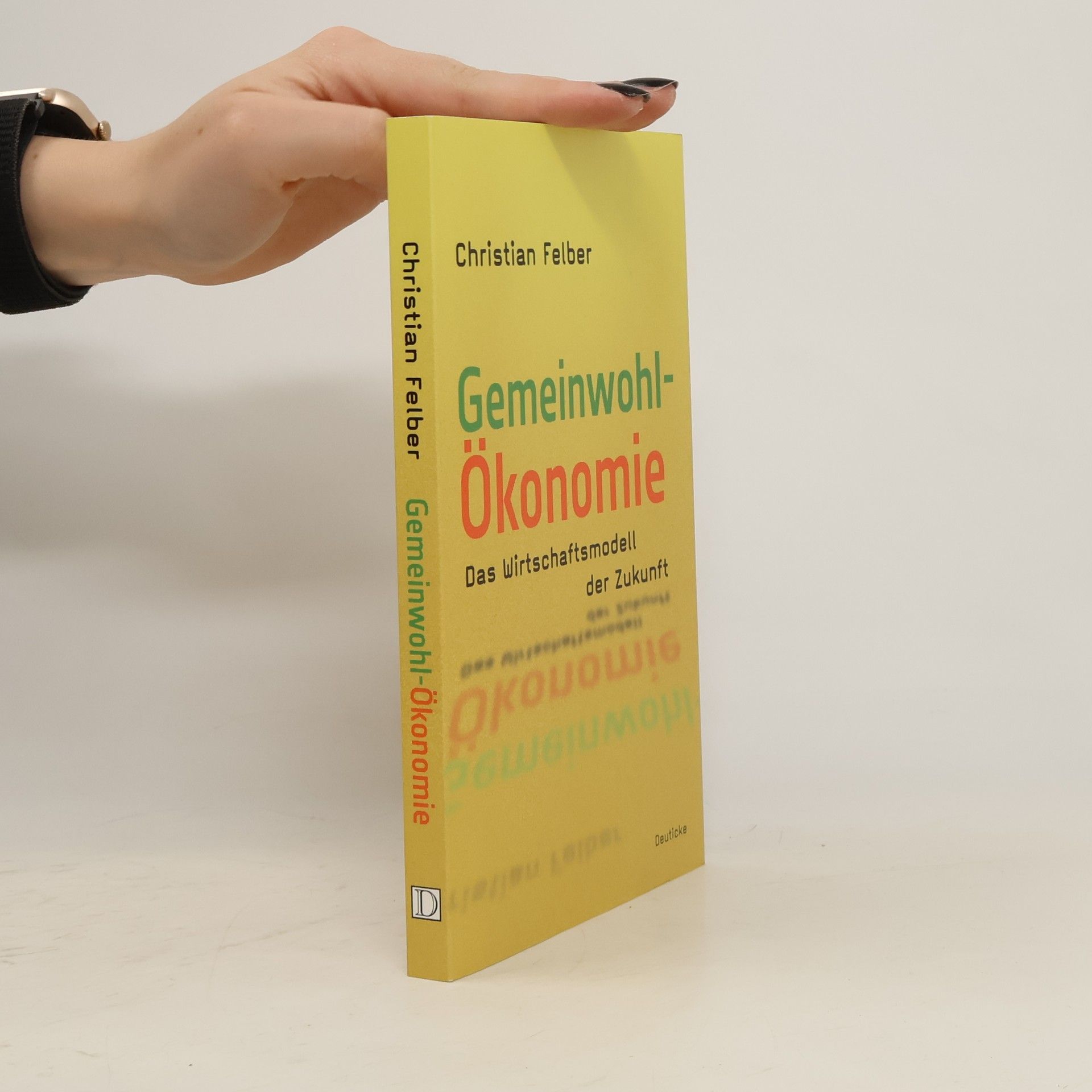 Christian Felber Die Gemeinwohl-Ökonomie