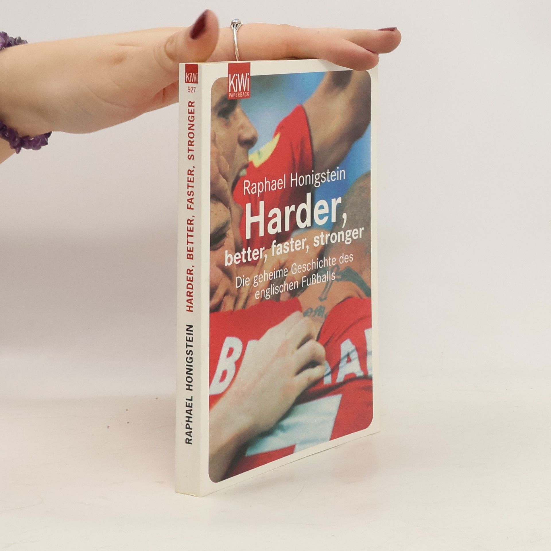 Raphael Honigstein Harder, better, faster, stronger