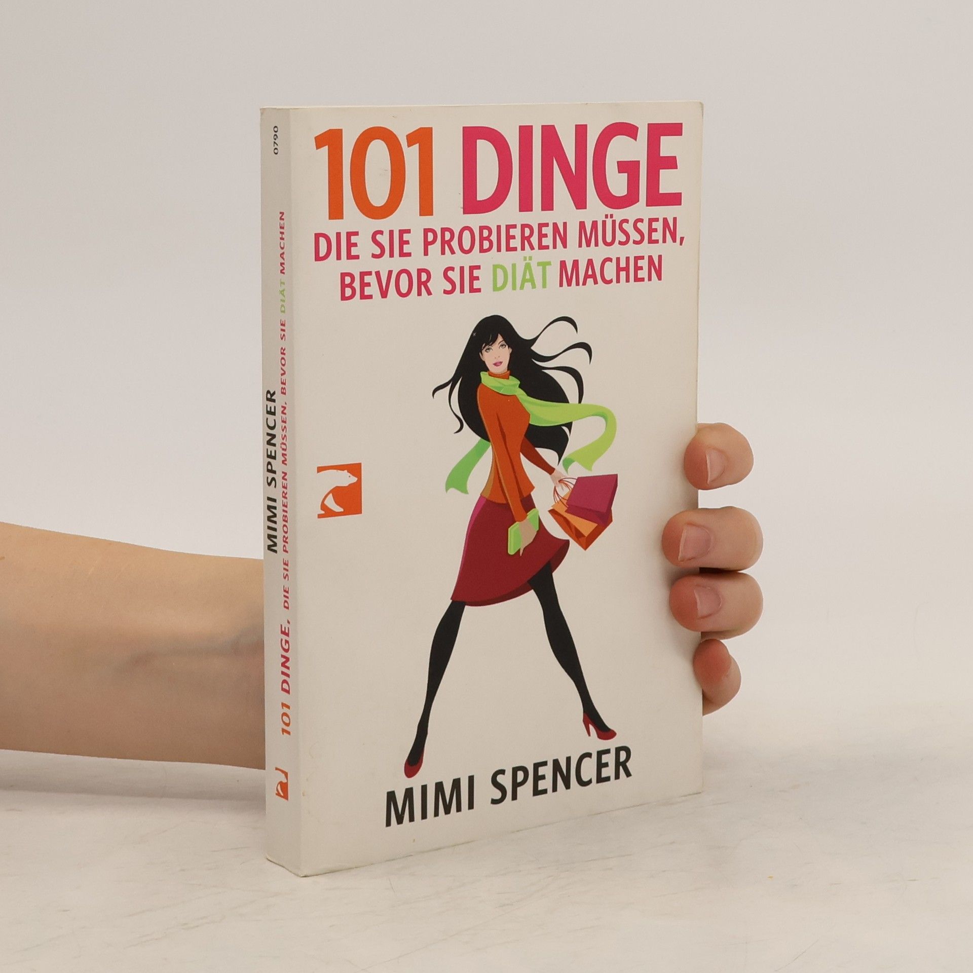 Mimi Spencer 101 Dinge, die Sie probieren müssen, bevor Sie Diät machen