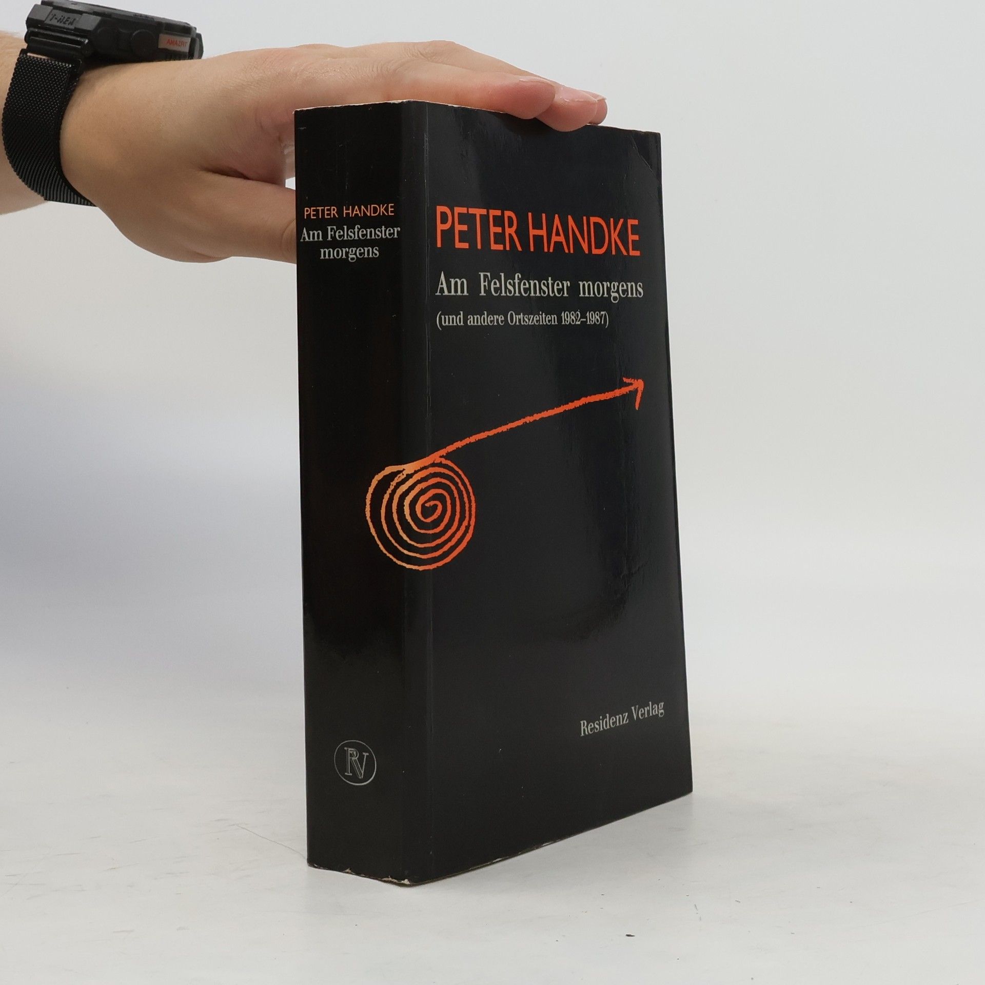 Peter Handke Am Felsfenster morgens (und andere Ortszeiten 1982 - 1987)
