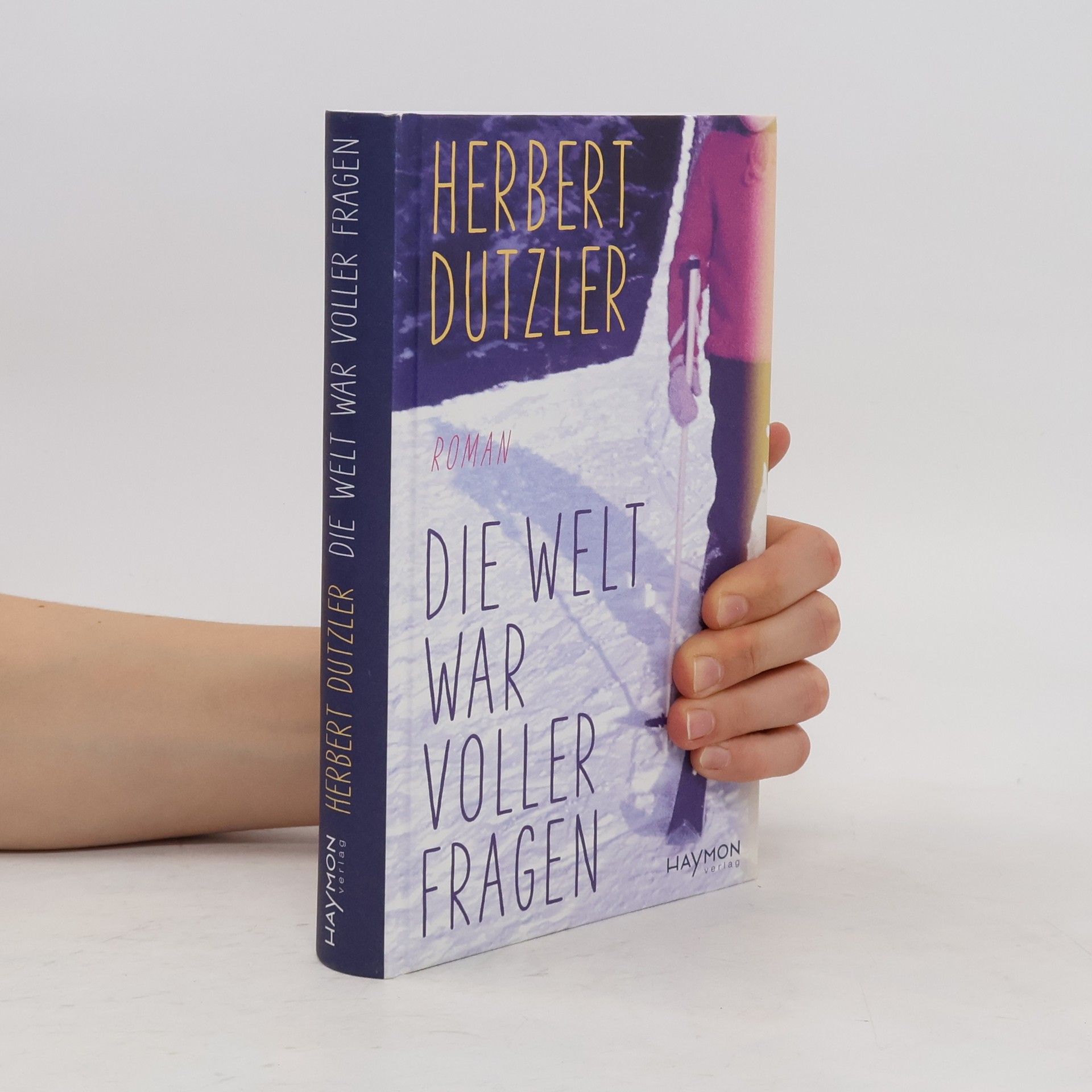 Herbert Dutzler Die Welt war voller Fragen