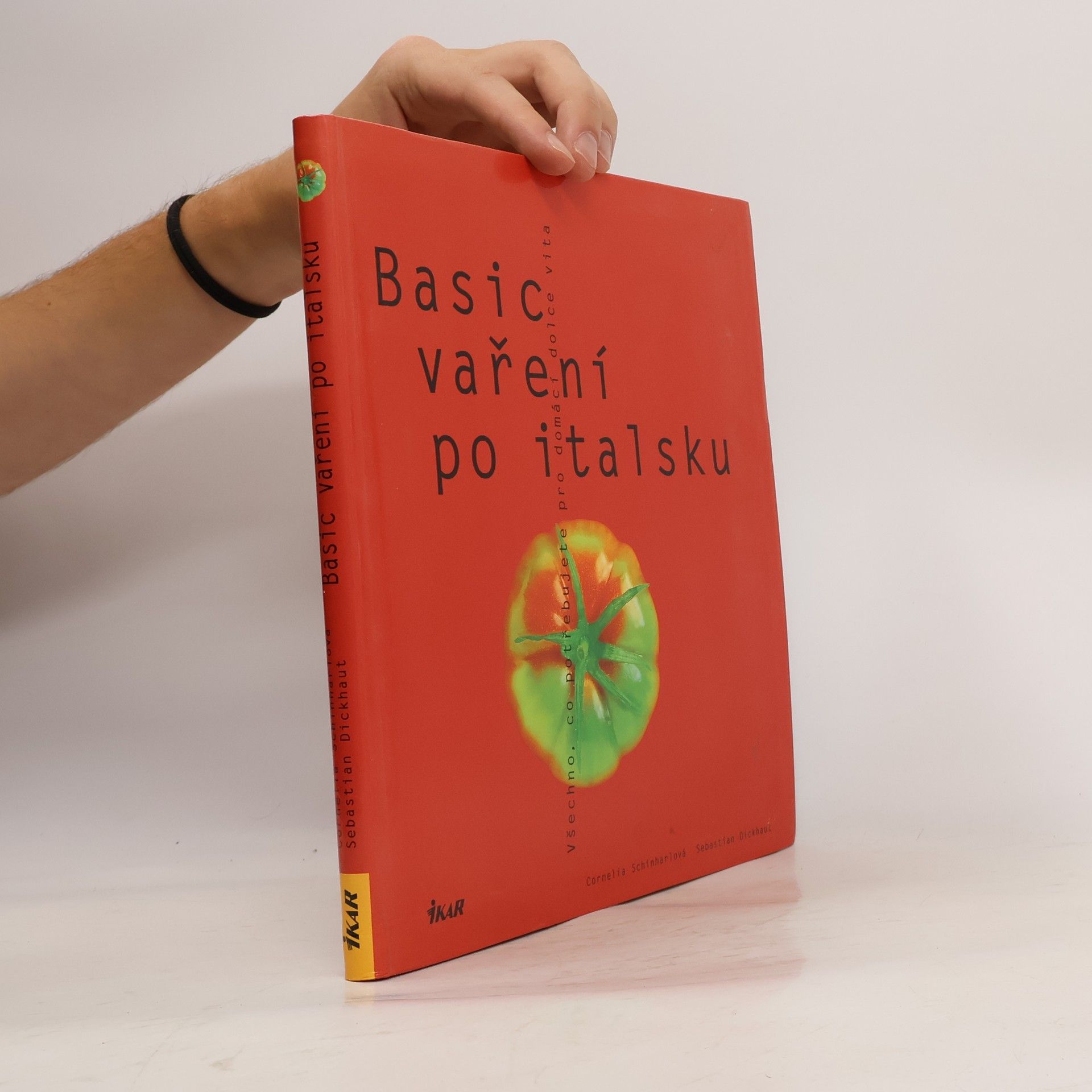 Cornelia Schinharl Basic vaření po italsku. Všechno, co potřebujete pro domácí dolce vita