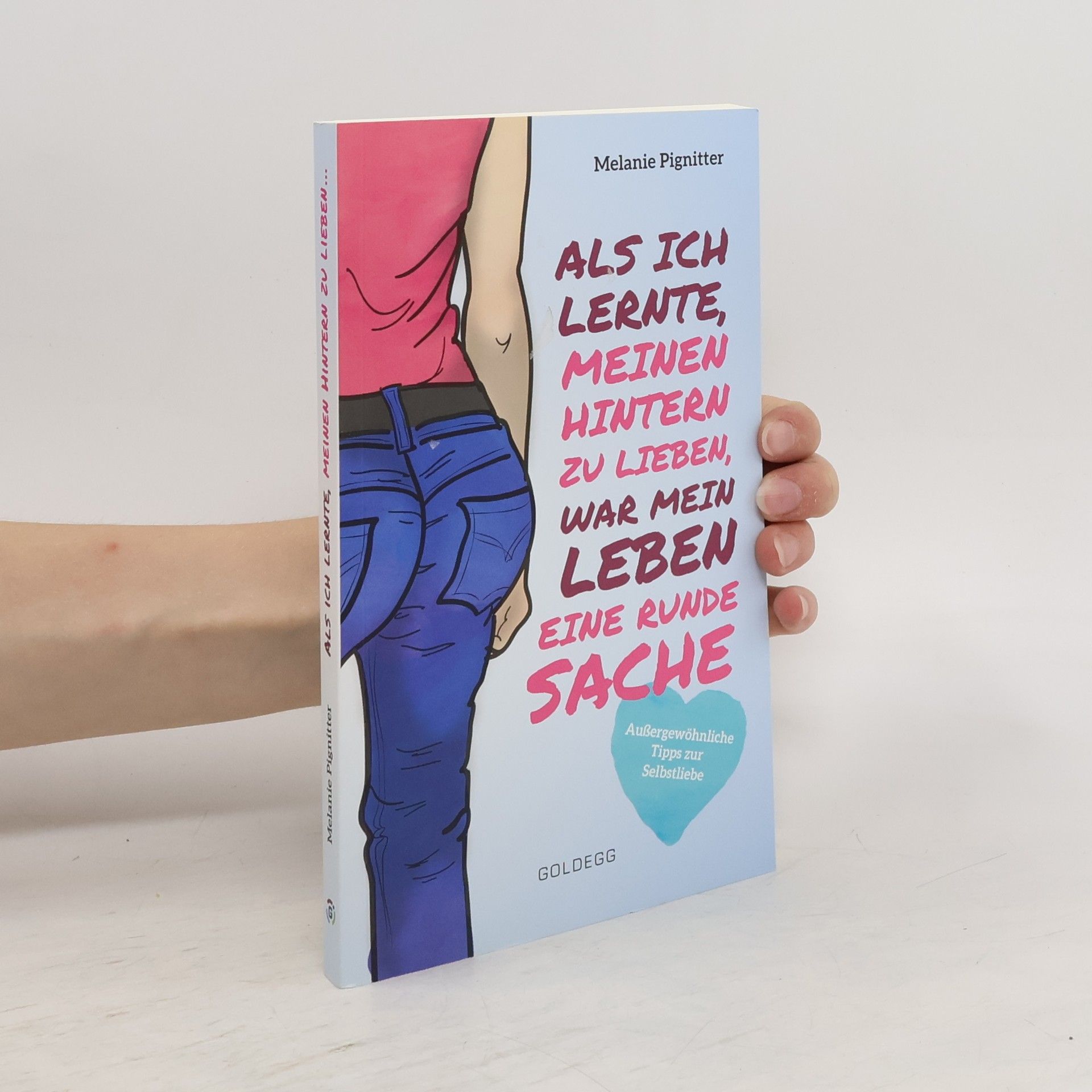 Melanie Pignitter Als ich lernte, meinen Hintern zu lieben, war mein Leben eine runde Sache