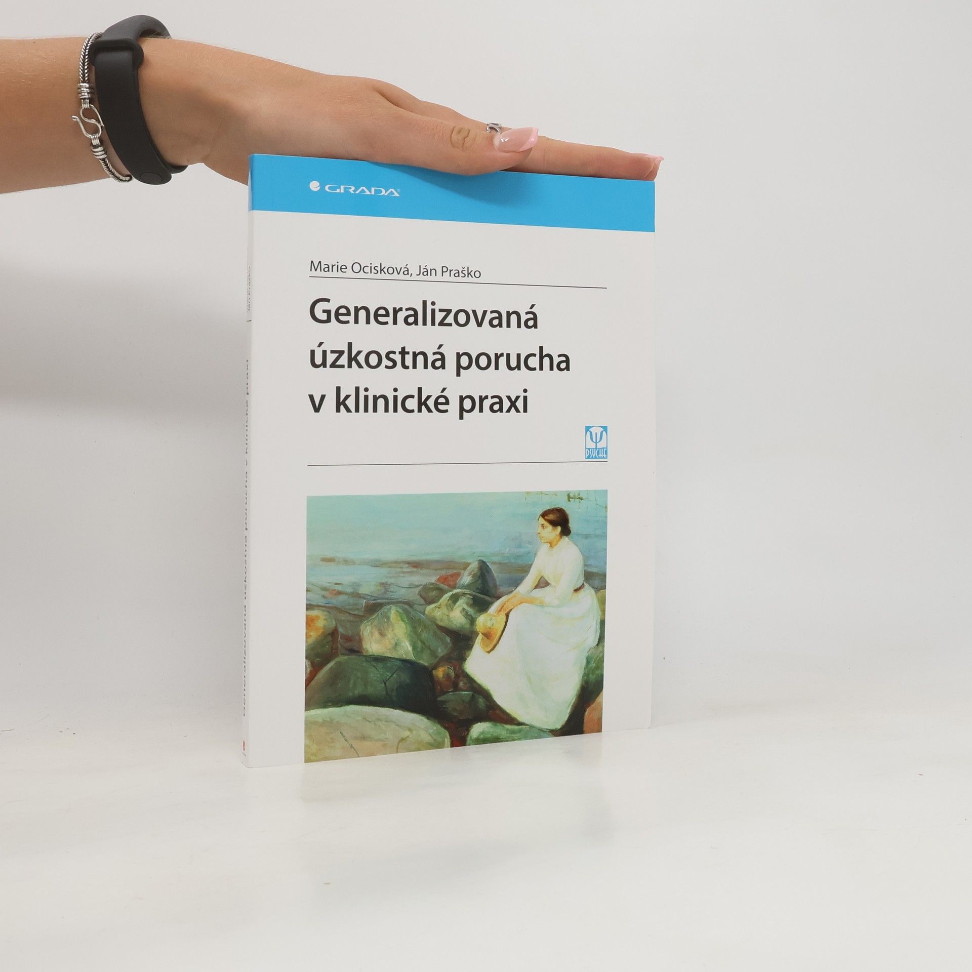 Marie Ocisková Generalizovaná úzkostná porucha v klinické praxi