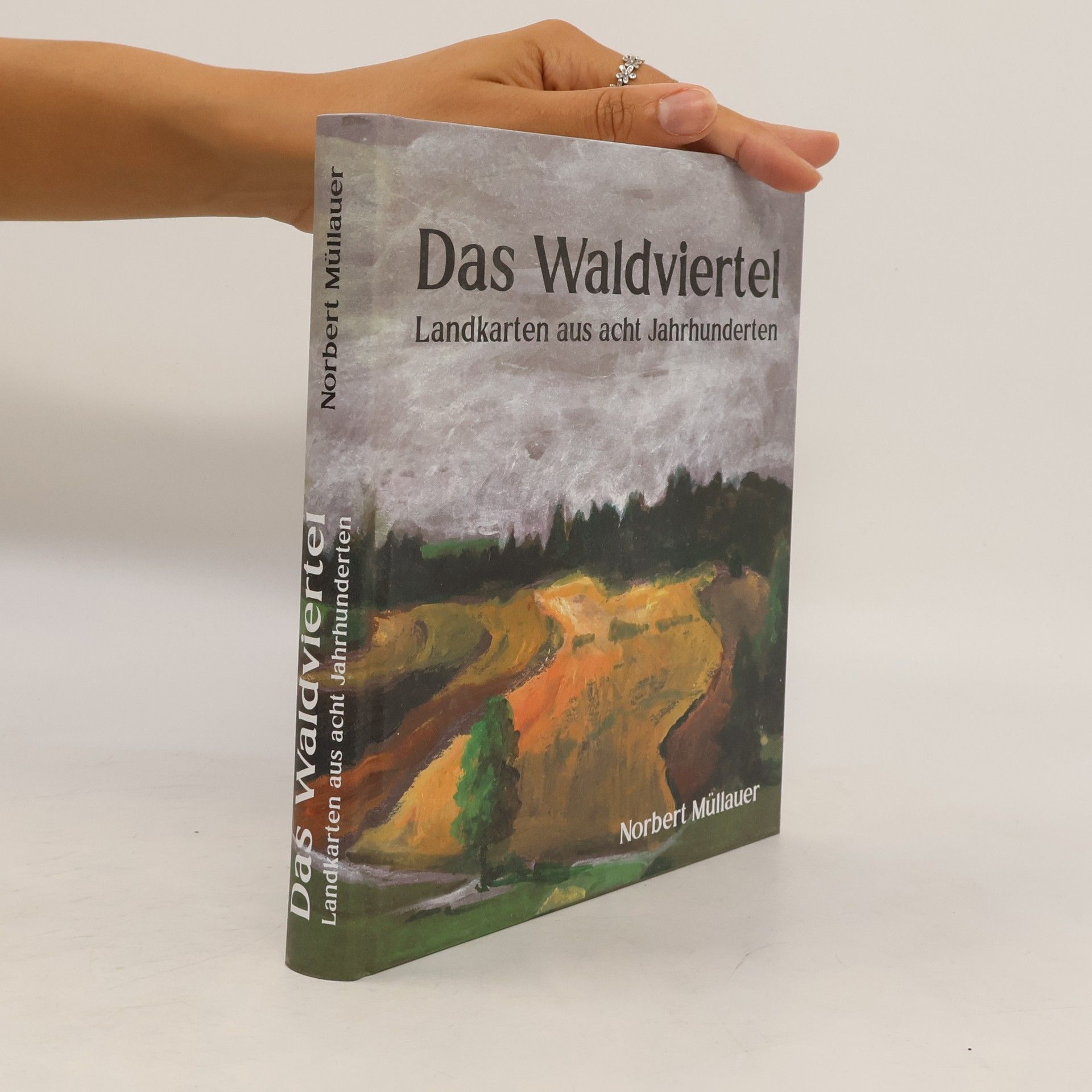 Norbert Müllauer Das Waldviertel