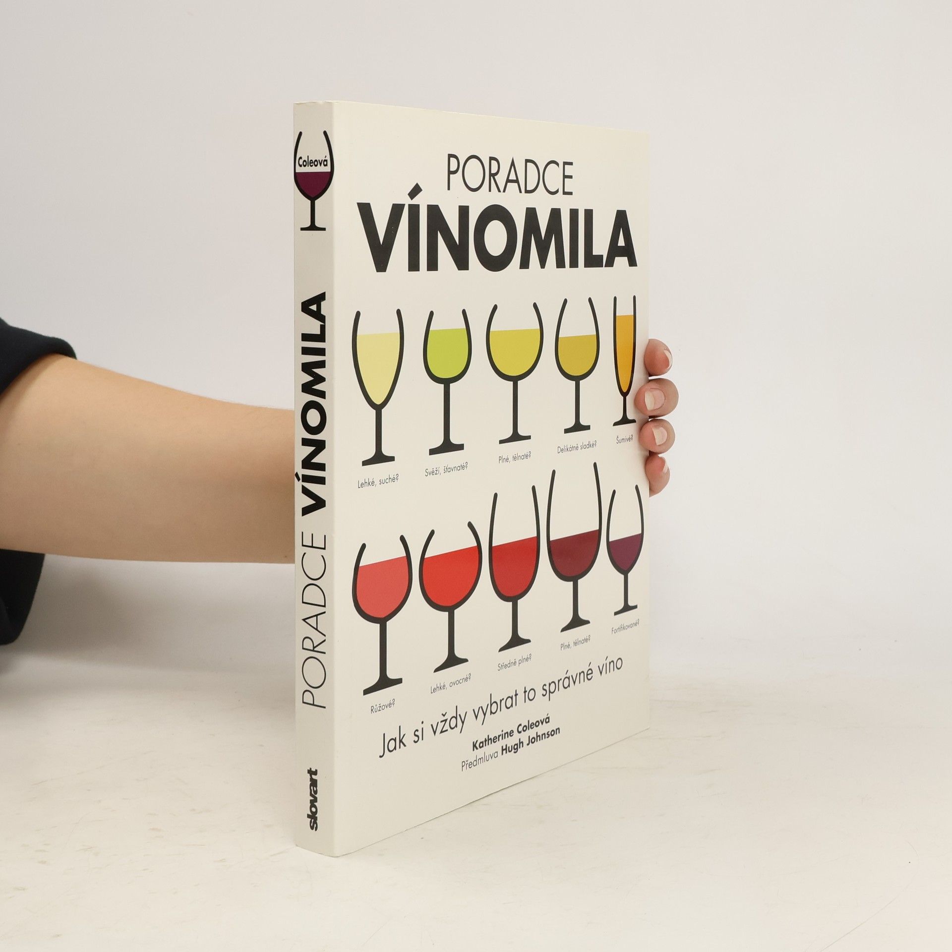 Katherine Cole Poradce vínomila. Jak si vždy vybrat to správné víno