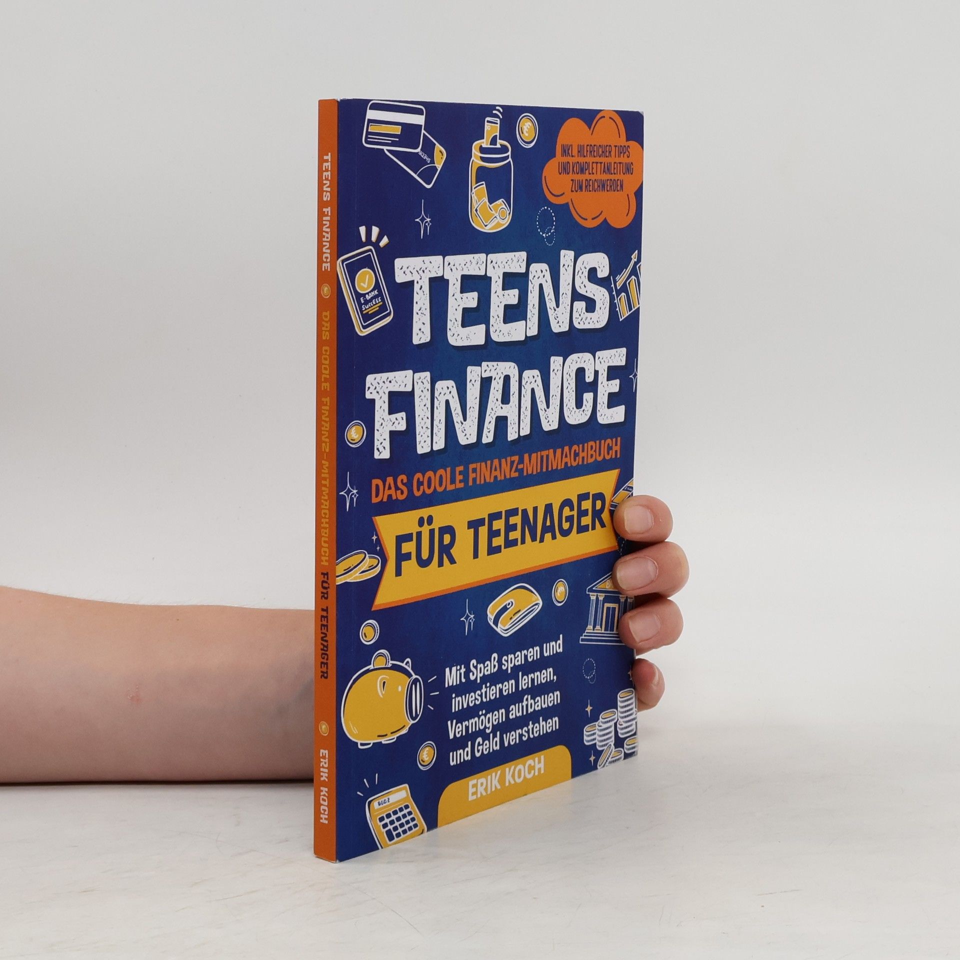 Erik Koch  Teens Finance. Das coole Finanz-Mitmachbuch für Teenager