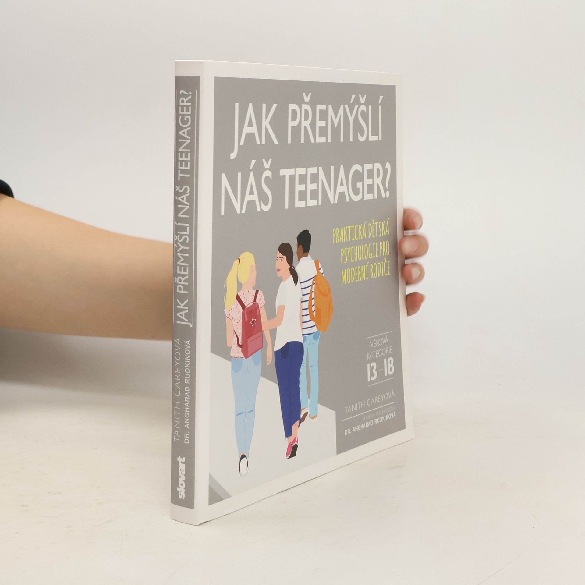 Tanith Carey Jak přemýšlí náš teenager? : praktická dětská psychologie pro moderní rodiče