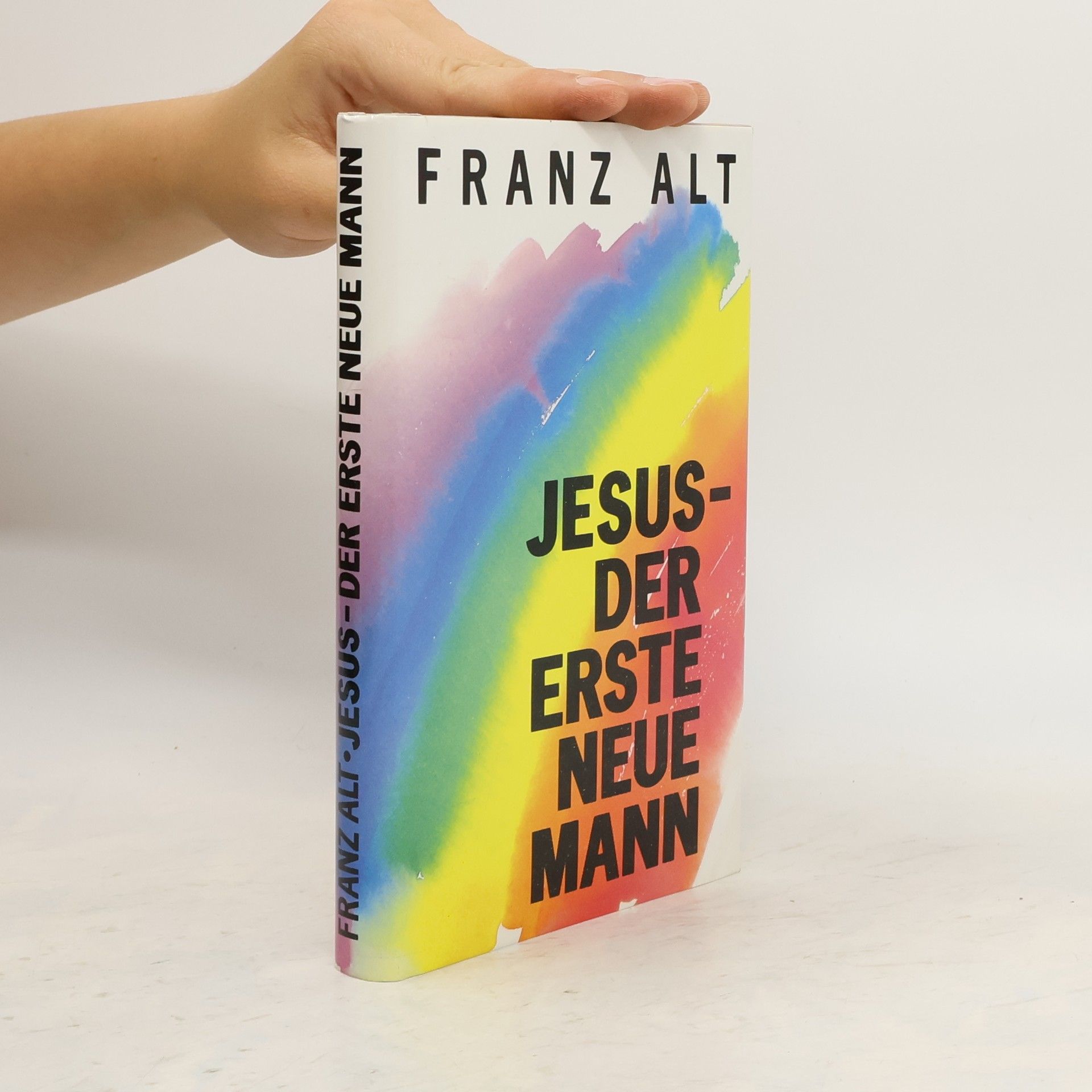 Franz Alt Jesus. Der erste neue Mann