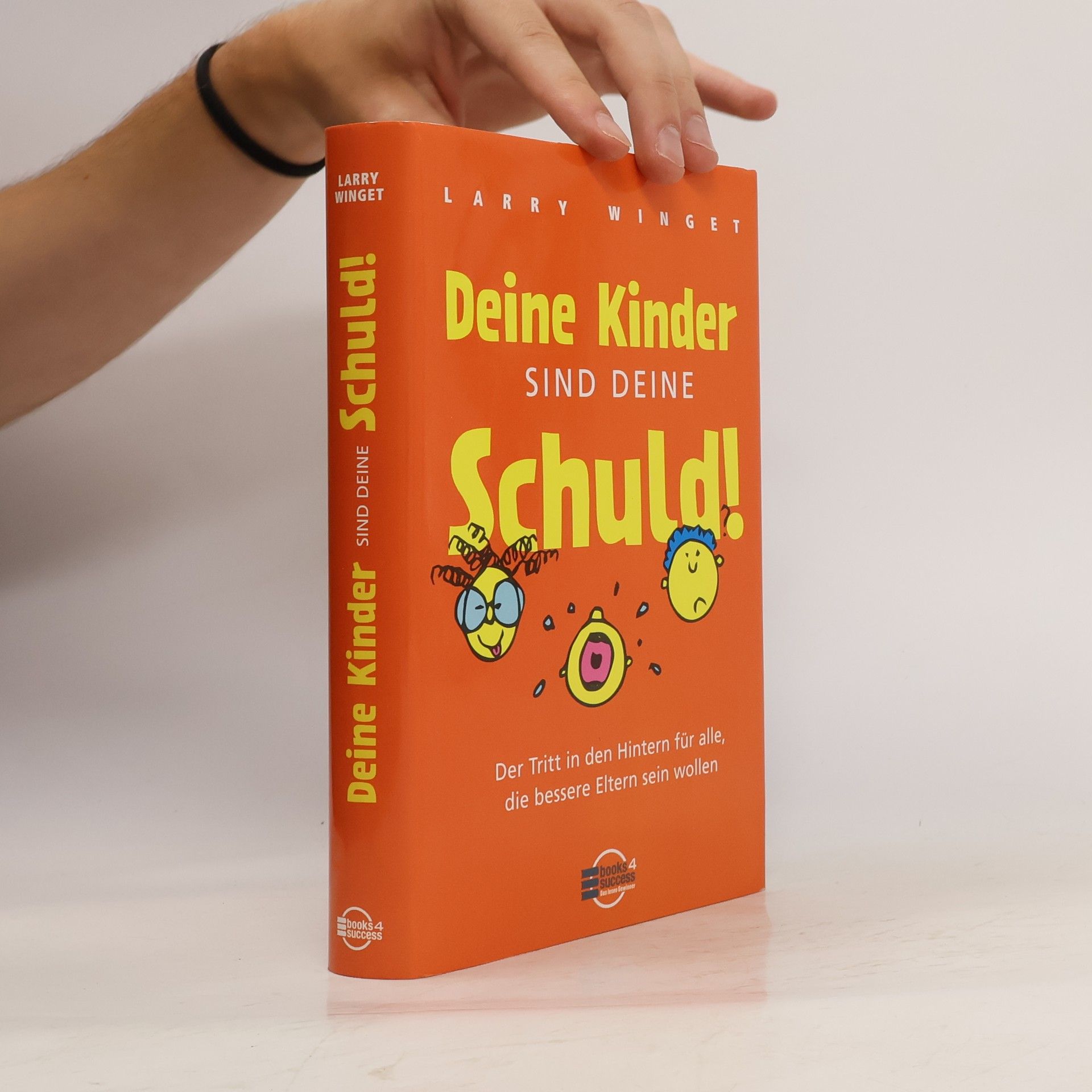 Larry Winget Deine Kinder sind Deine Schuld!