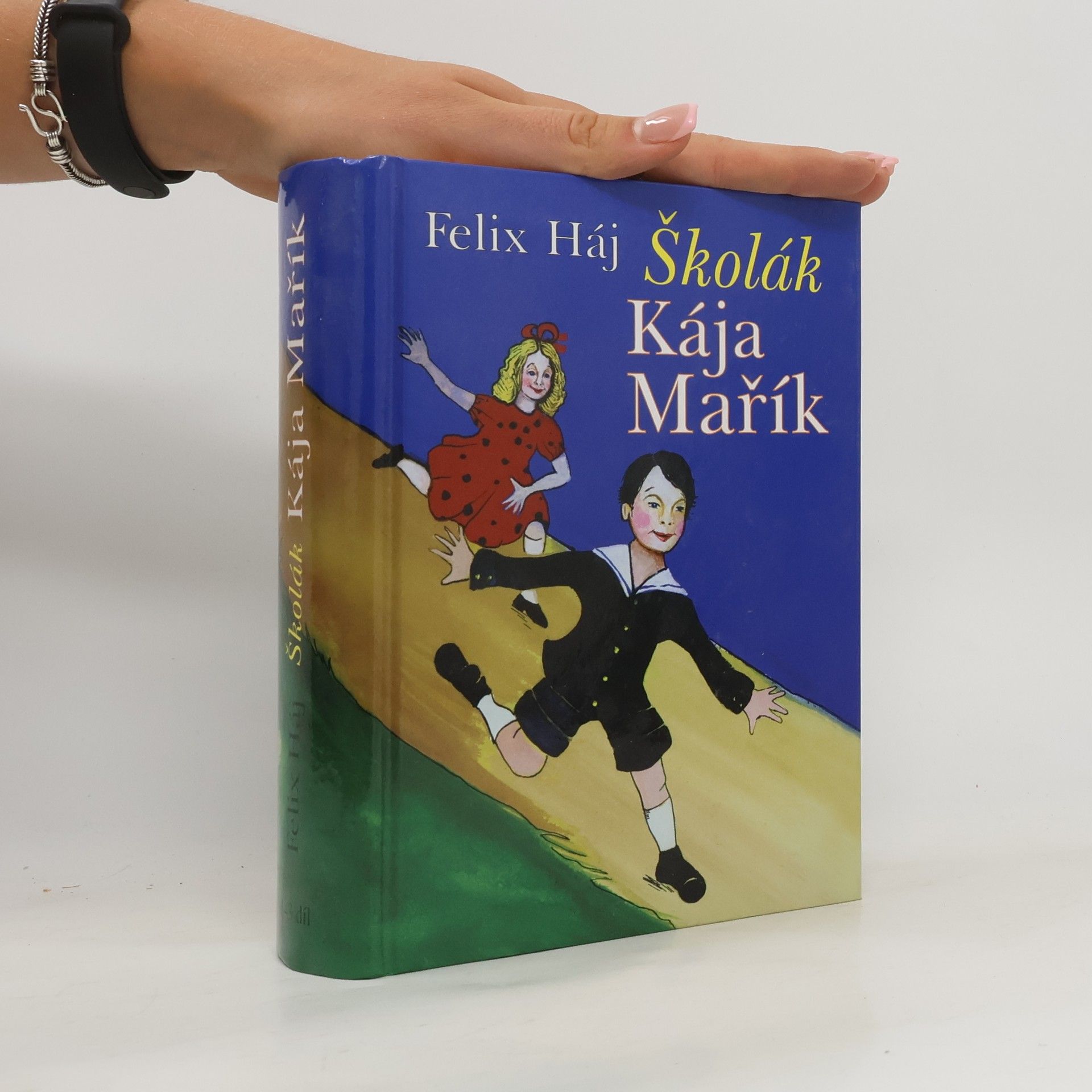 Felix Háj Školák Kája Mařík. 1. - 3. díl v 1 svazku