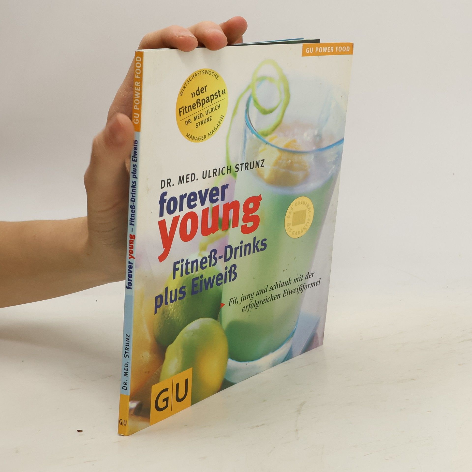Ulrich Strunz Forever young - Fitneß-Drinks plus Eiweiß