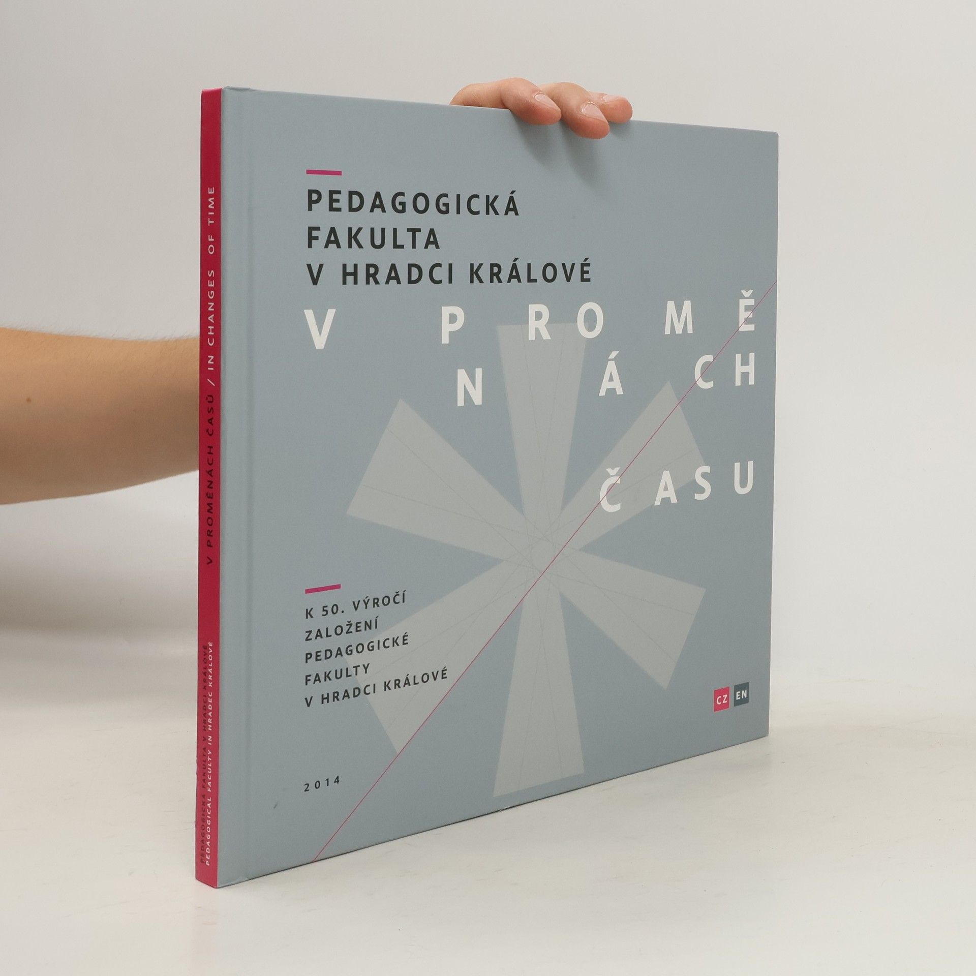 Václav Šplíchal Pedagogická fakulta v Hradci Králové v proměnách času