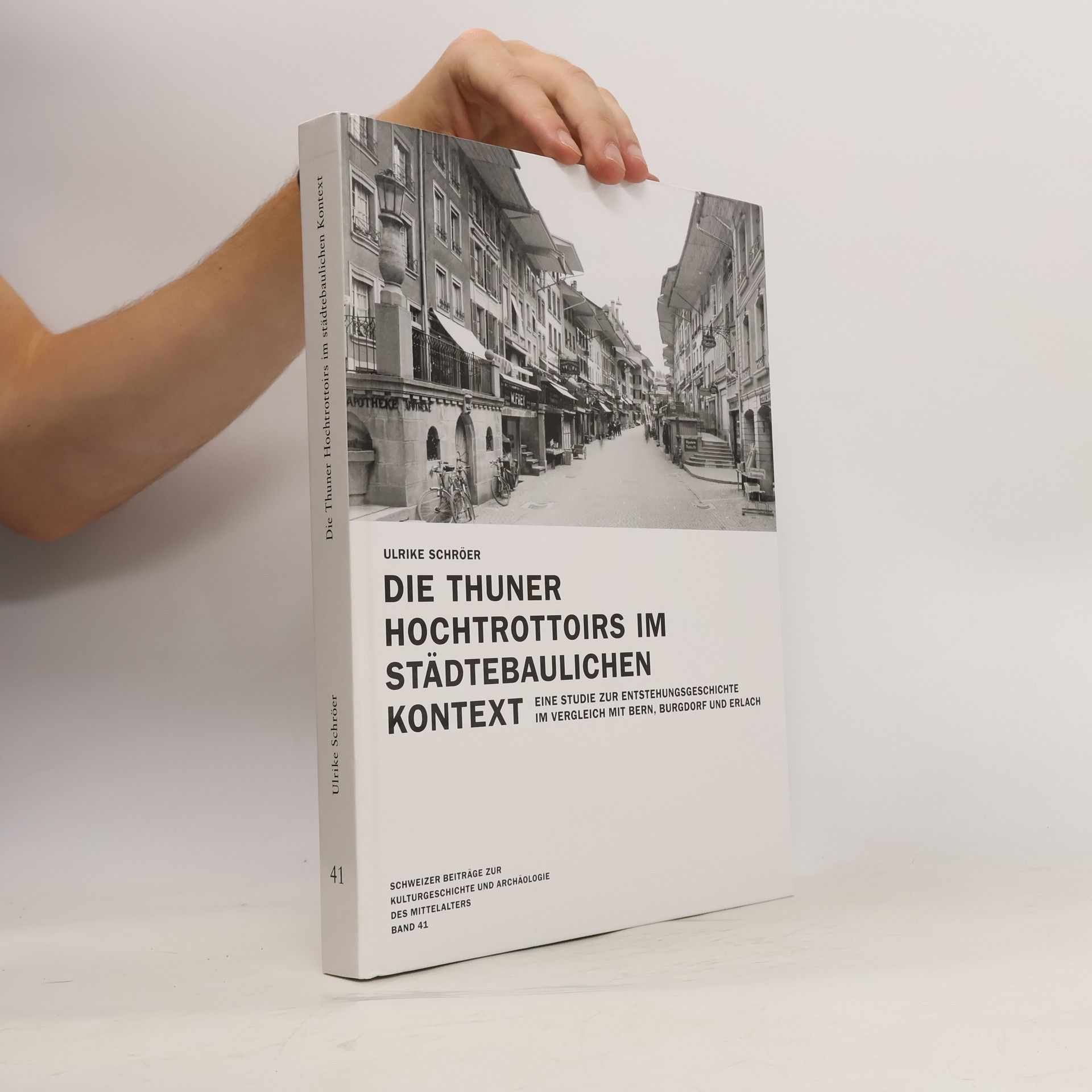 Ulrike Schröer Die Thuner Hochtrottoirs im städtebaulichen Kontext