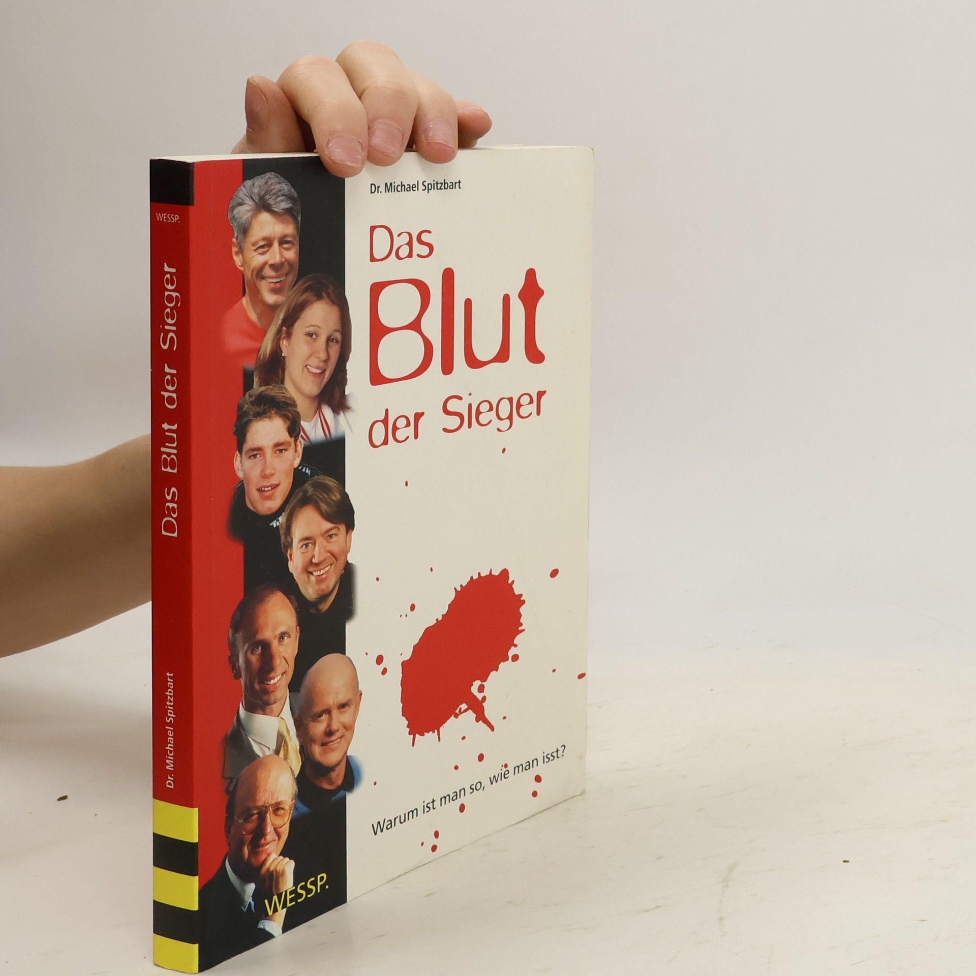 Michael Spitzbart Das Blut der Sieger : warum ist man so, wie man isst?