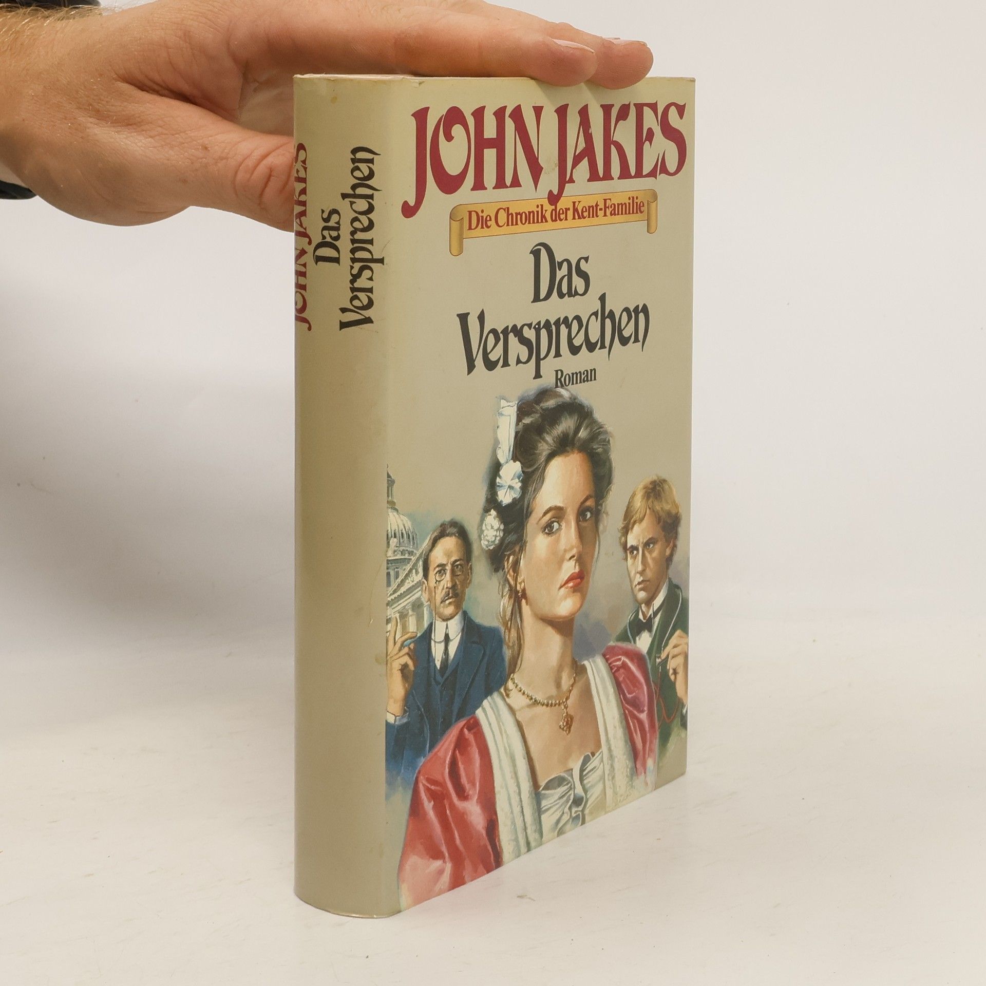 John Jakes Die Chronik der Kent-Familie. Das Versprechen