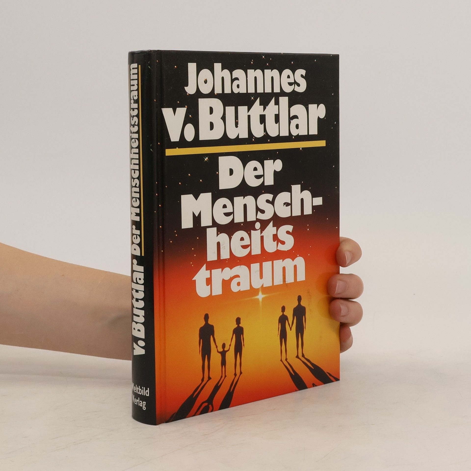 Johannes v. Buttlar Der Menschheitstraum
