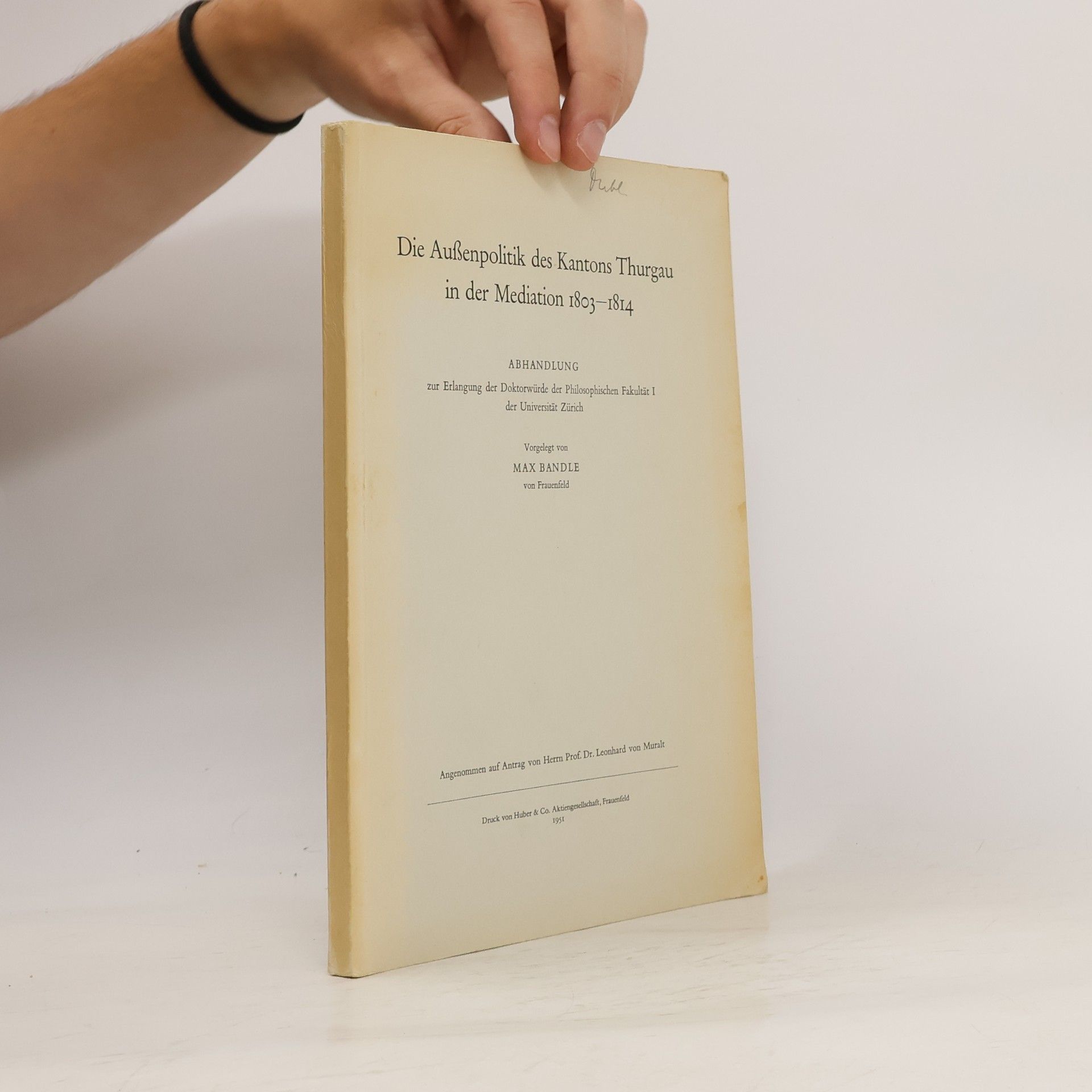 Max Bandle Die Außenpolitik des Kantons Thurgau in der Mediation 1803-1814