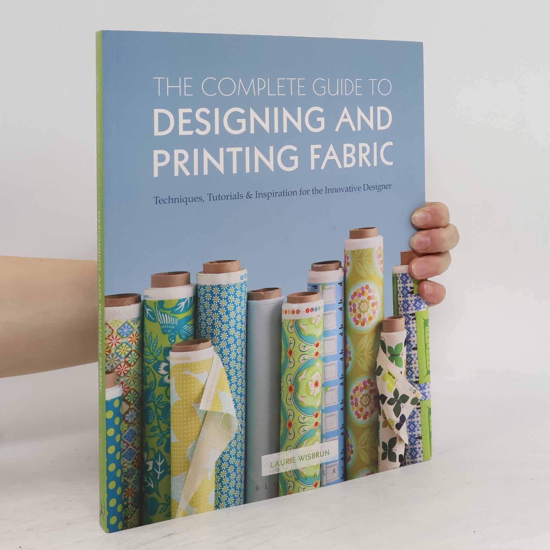 Laurie Wisbrun The Complete Guide to Designing and Printing Fabric