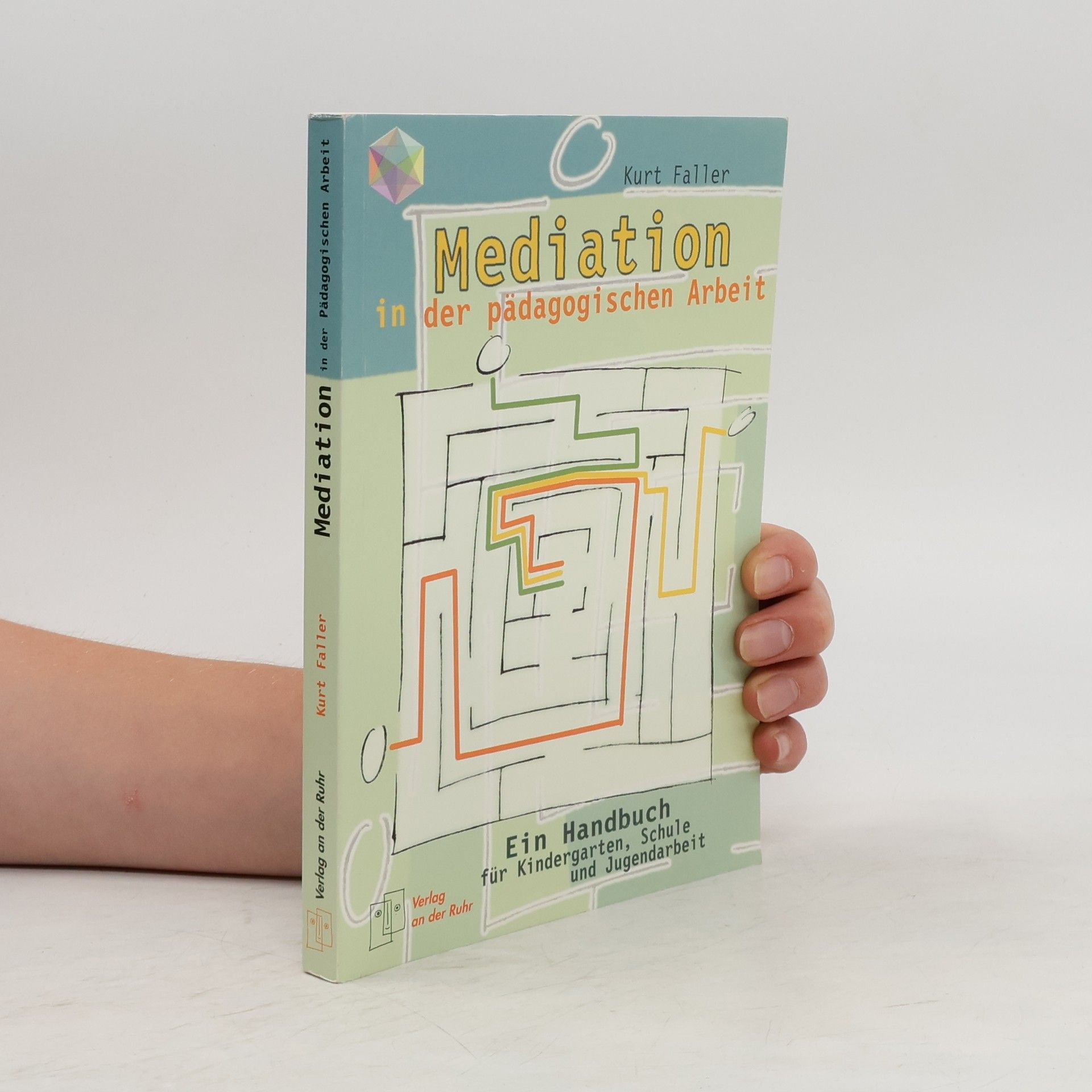 Kurt Faller Mediation in der pädagogischen Arbeit