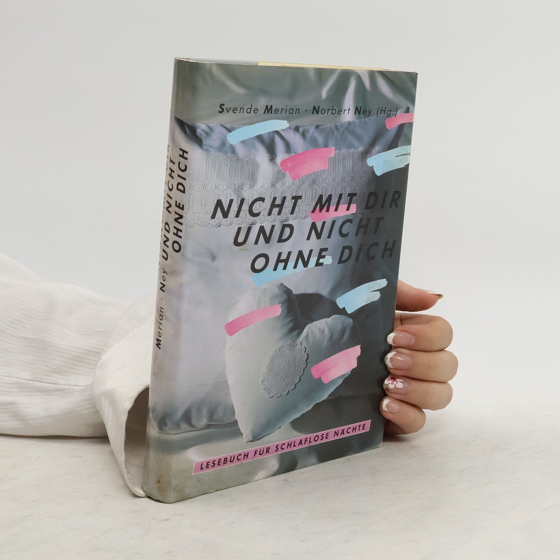 Svende Merian Nicht mit dir und nicht ohne dich. Lesebuch für schlaflose Nächte.