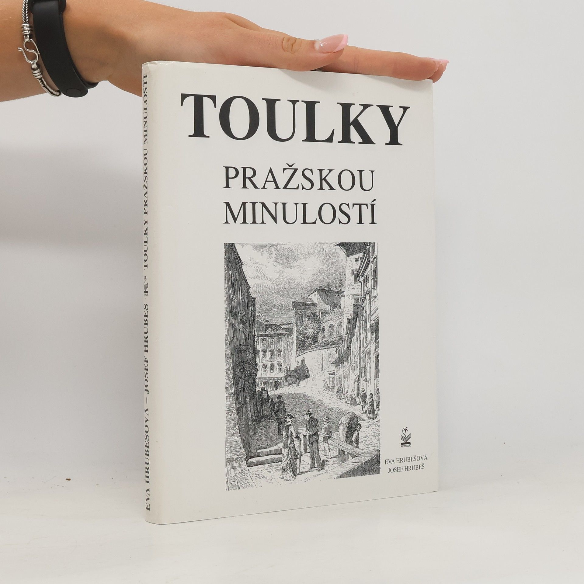 Hrubešová Eva Toulky pražskou minulostí