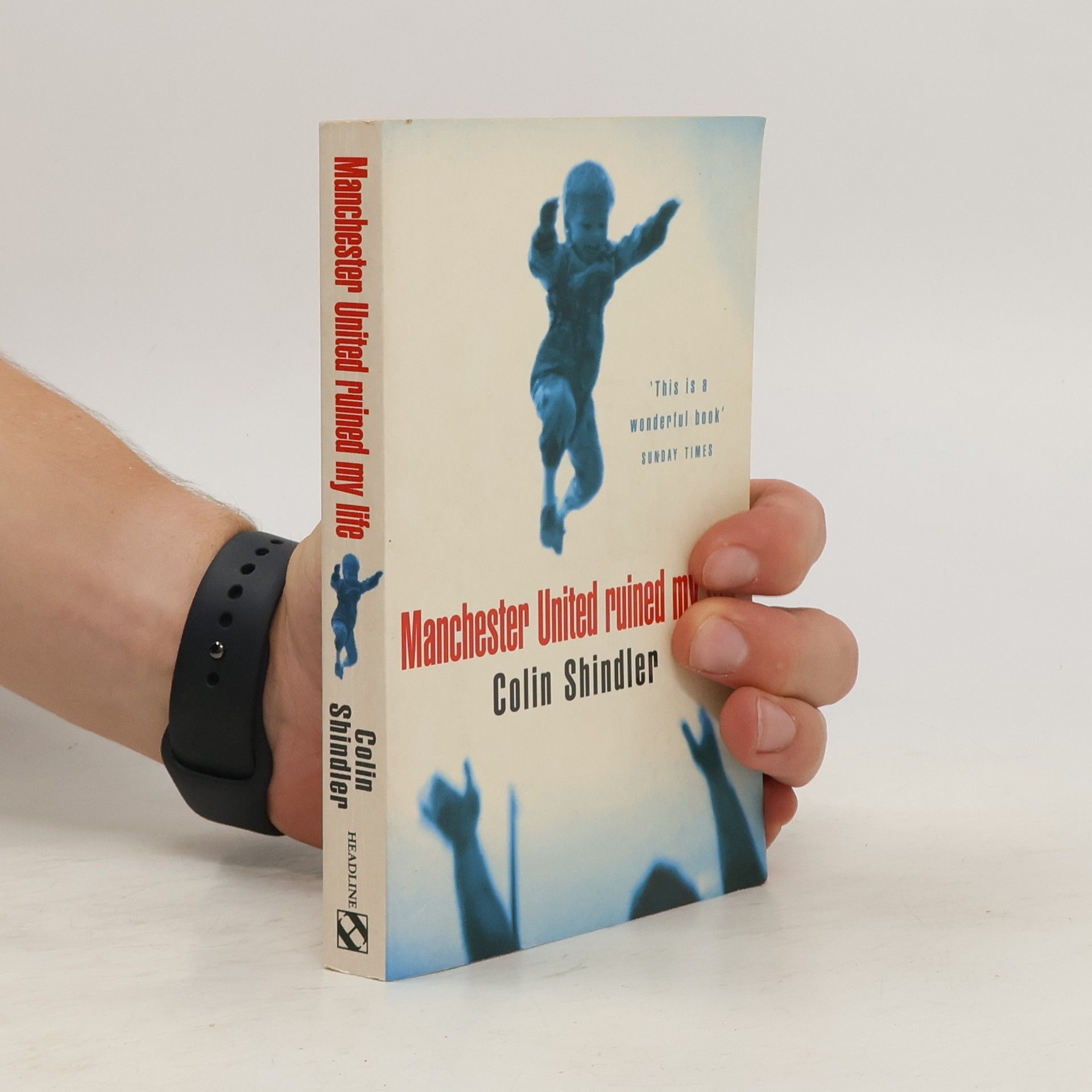 Colin Shindler Manchester United Ruined My Life