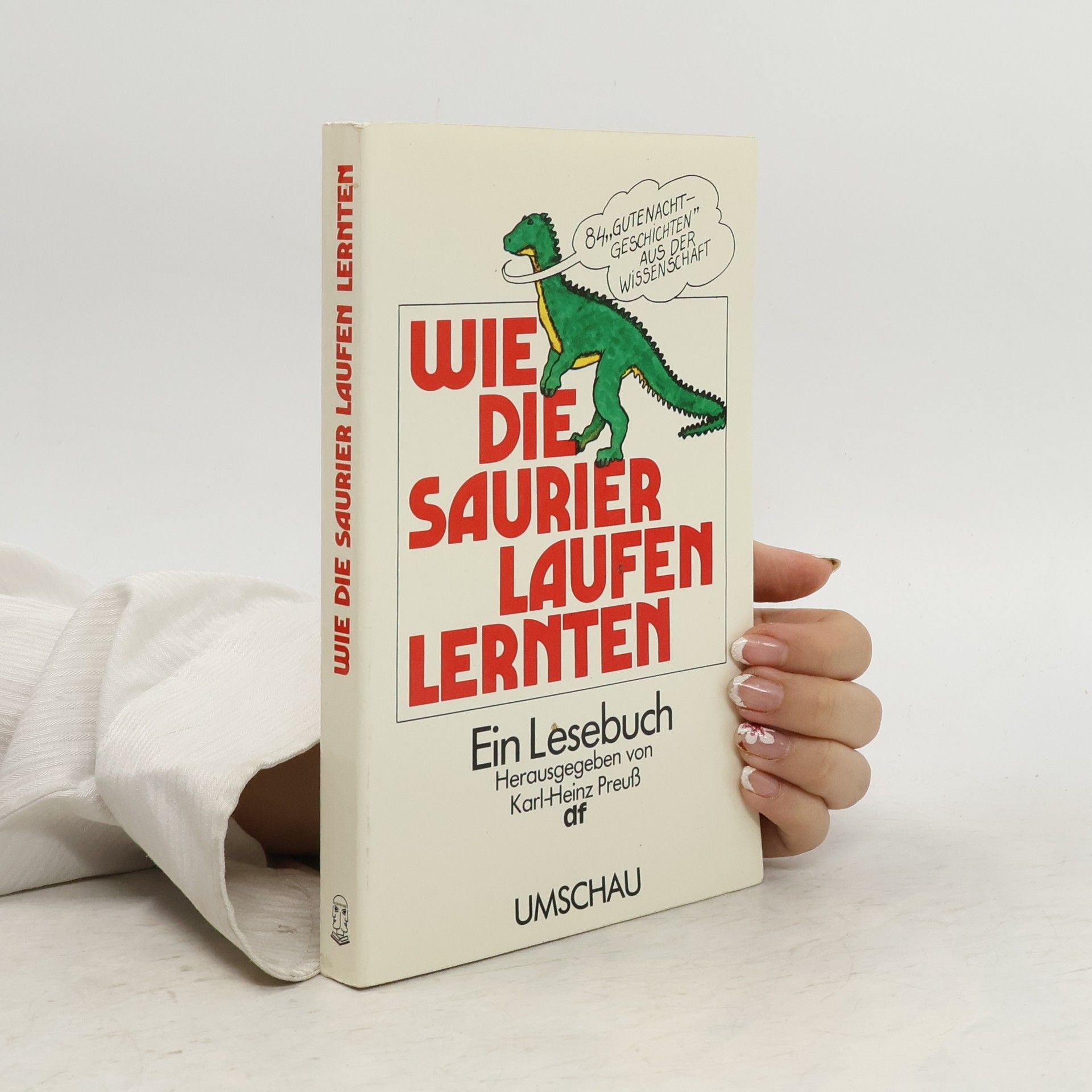 Karl Heinz Preuß Wie die Saurier laufen lernten