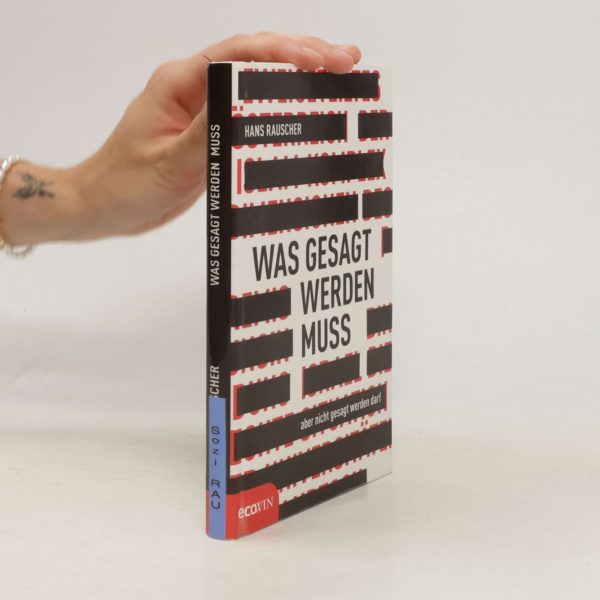 Hans Rauscher Was gesagt werden muss, aber nicht gesagt werden darf