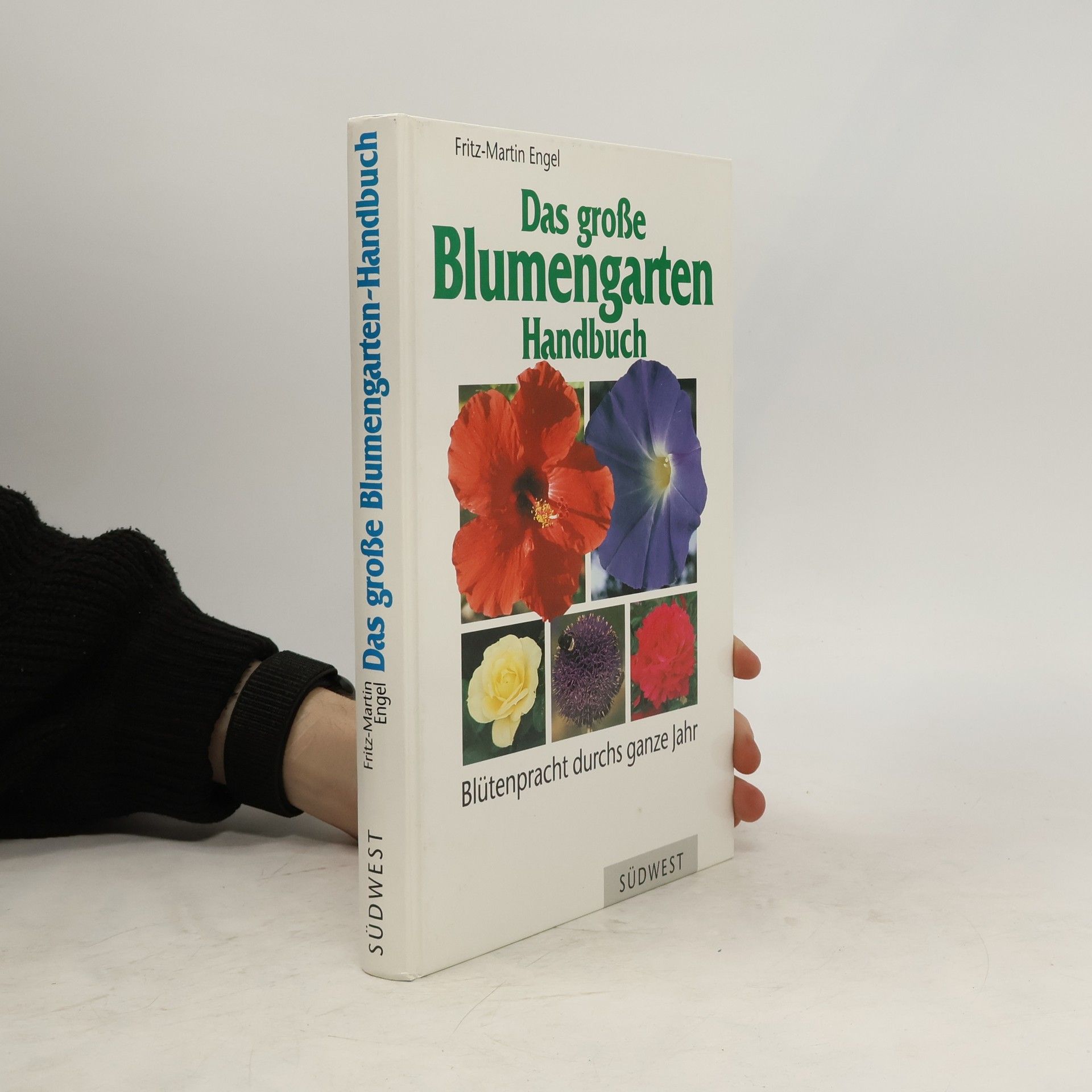 Fritz-Martin Engel Das grosse Blumengarten-Handbuch