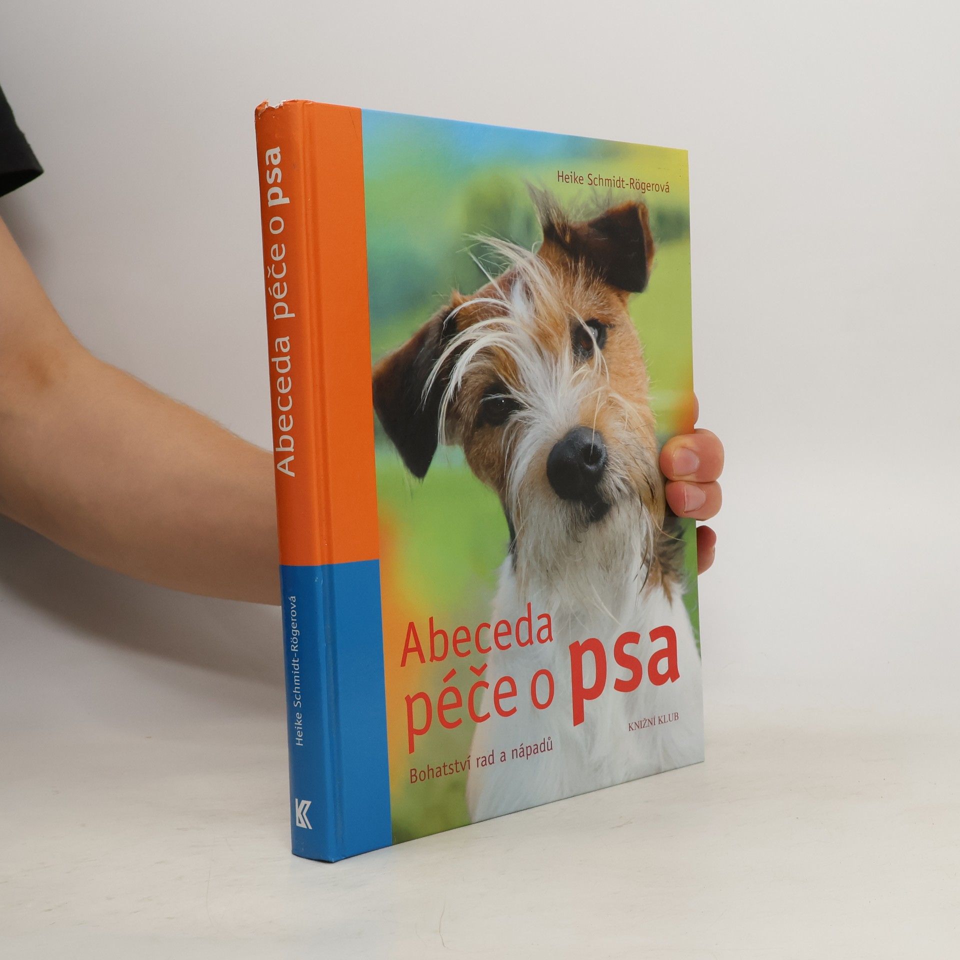 Heike Schmidt-Röger Abeceda péče o psa: Bohatství rad a nápadů