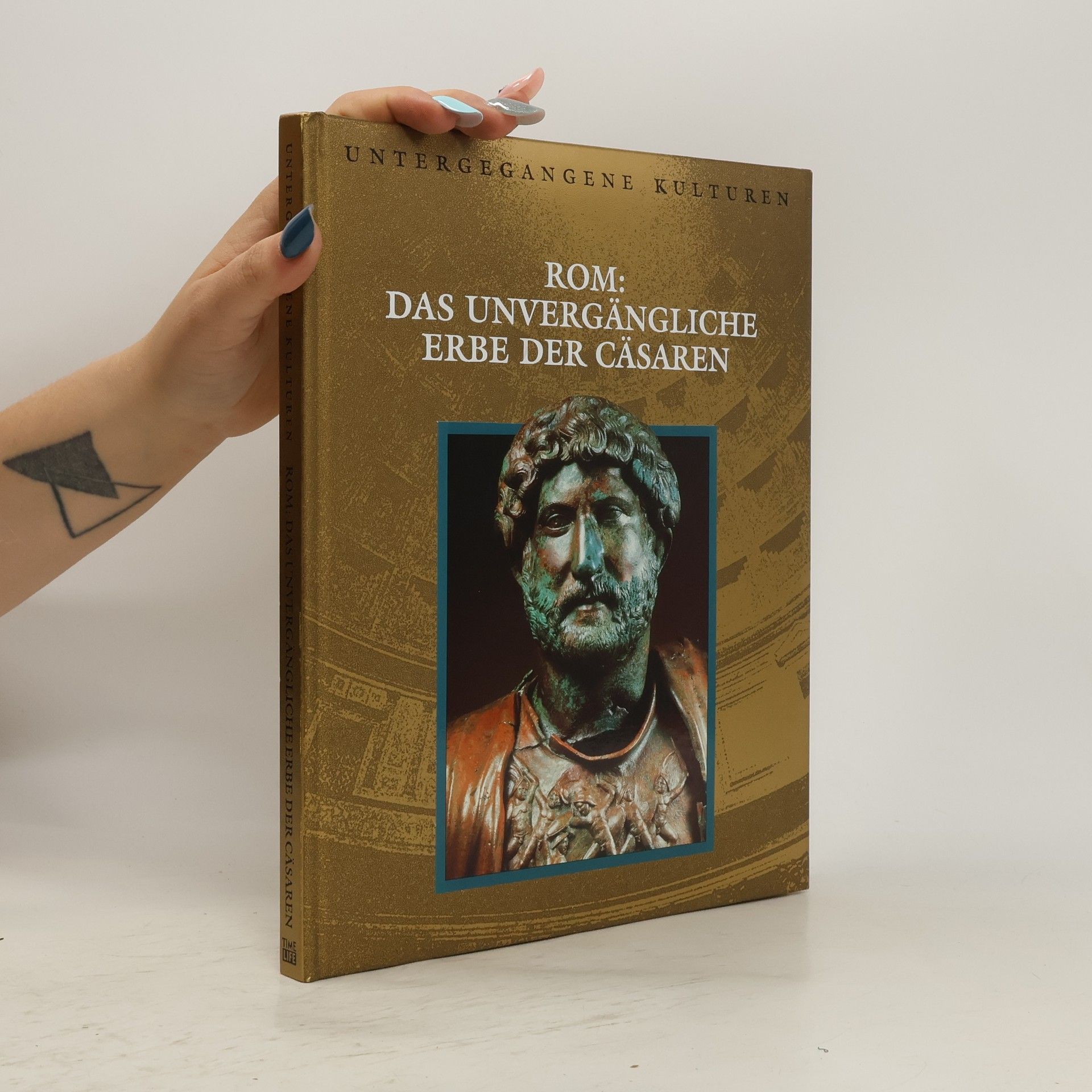 Marianne Tölle Rom: das unvergängliche Erbe der Cäsaren